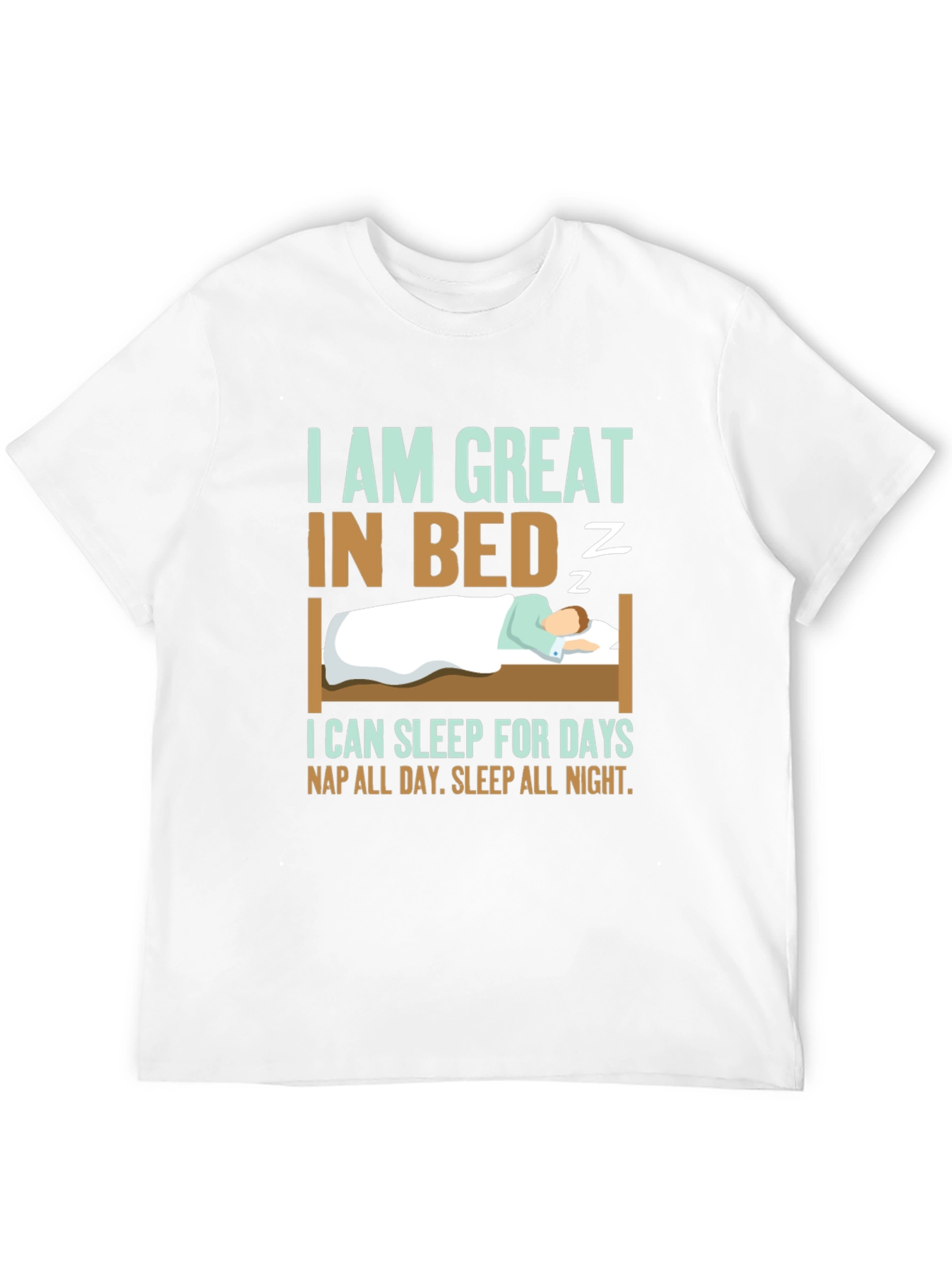 Great in Bed Sleeping T-Shirt Funny Slogan