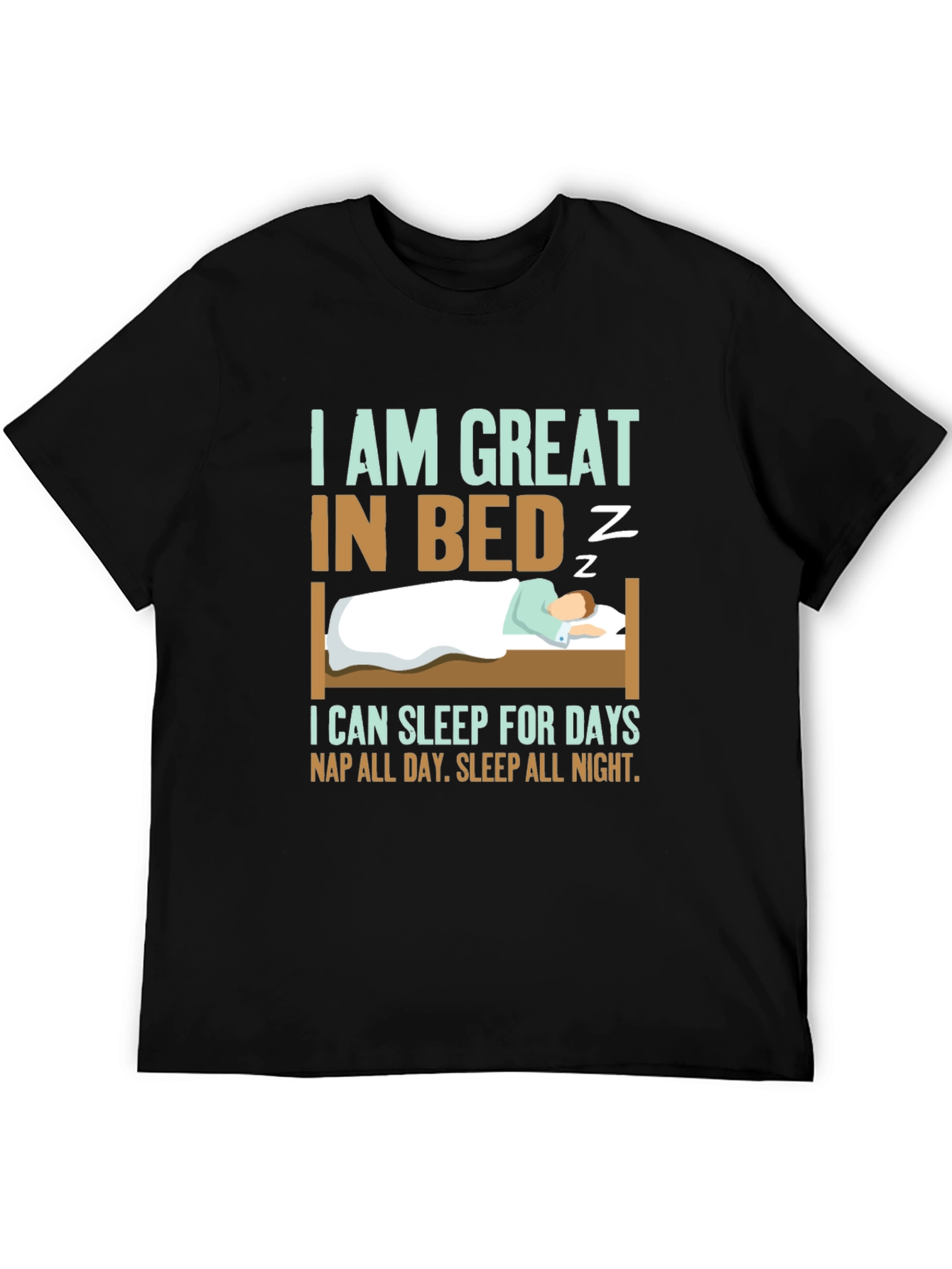 Great in Bed Sleeping T-Shirt Funny Slogan