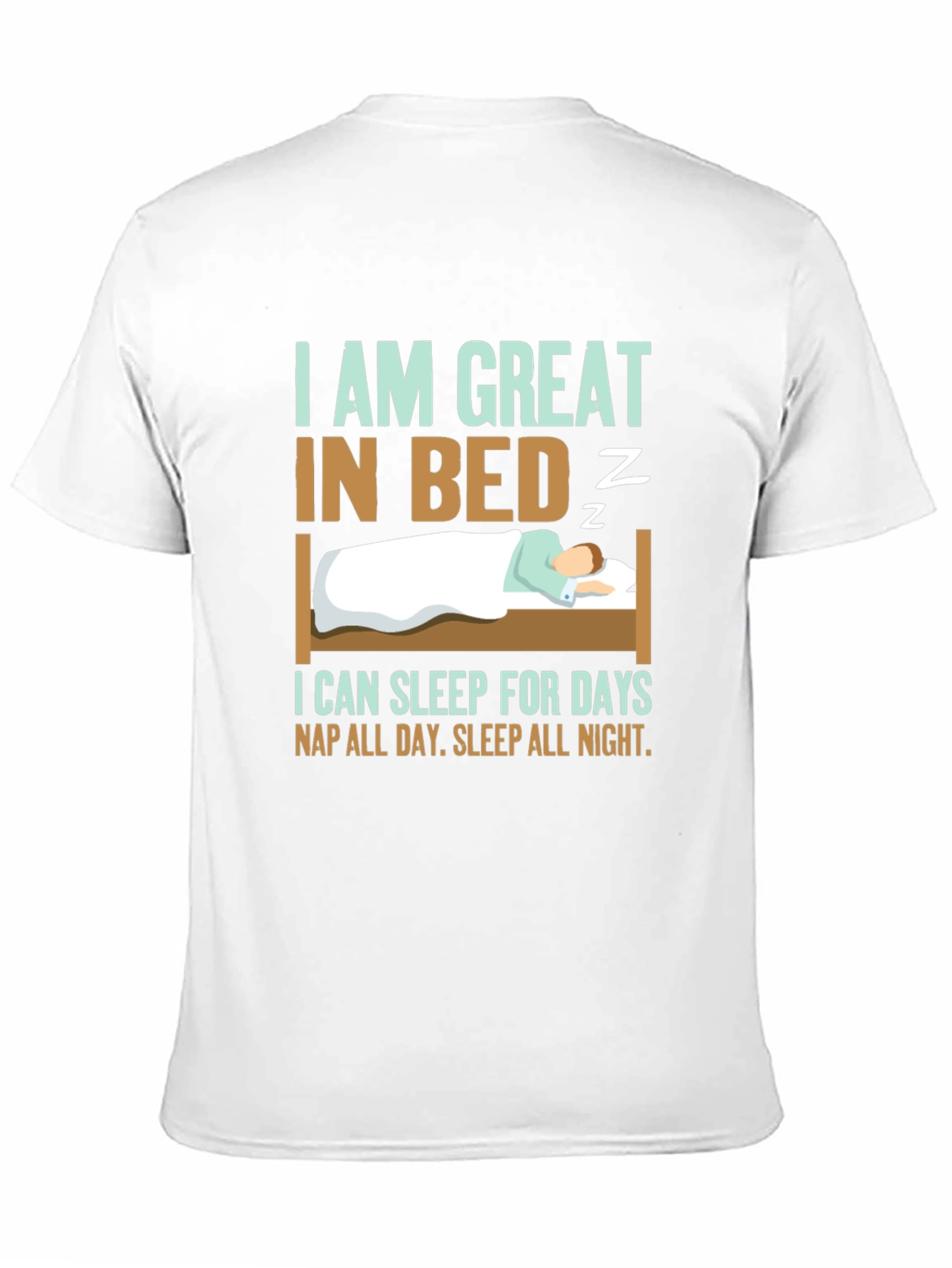 Great in Bed Sleeping T-Shirt Funny Slogan