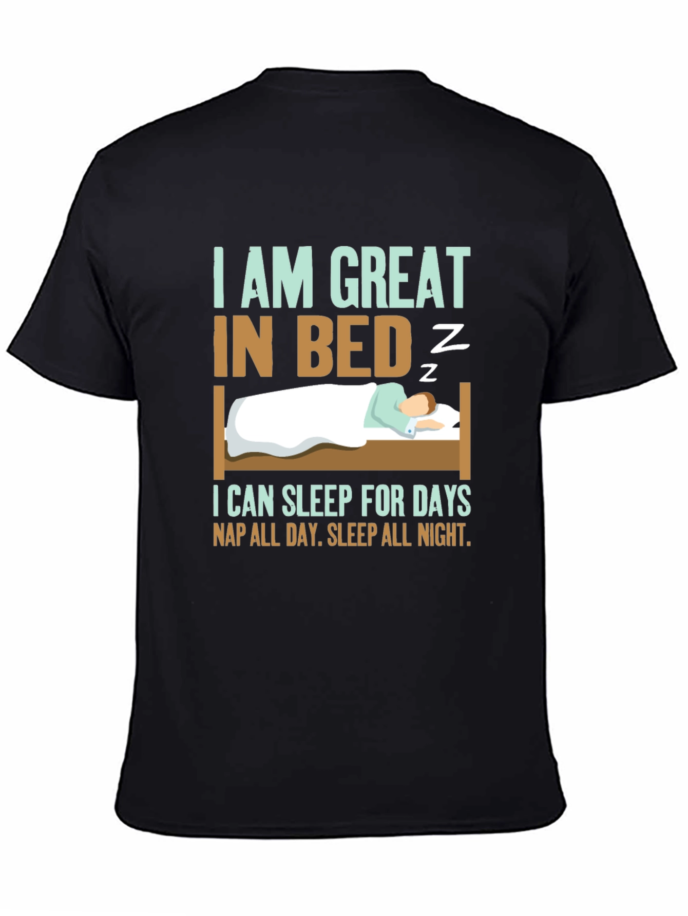 Great in Bed Sleeping T-Shirt Funny Slogan