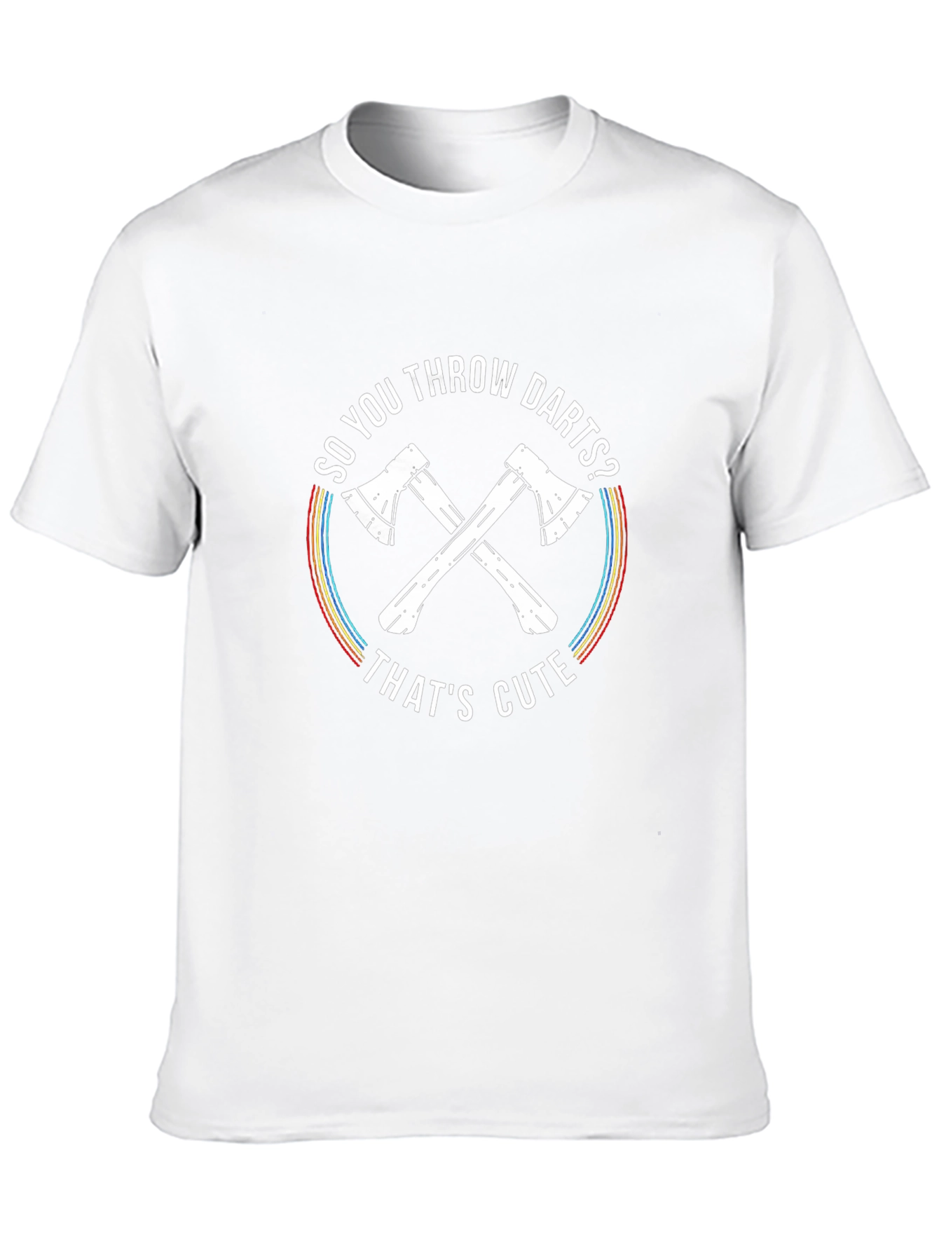 So You Throw Darts? Axe Throwing T-Shirt