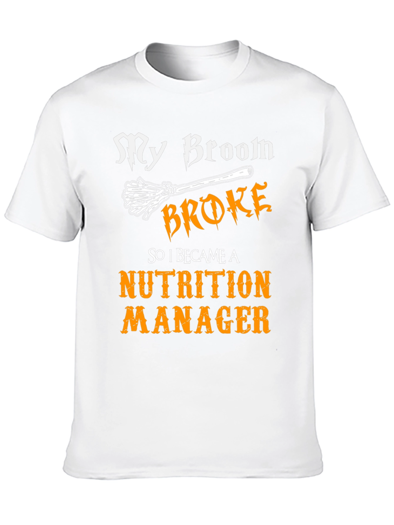Nutrition Manager T-Shirt - My Broom Broke Halloween Tee