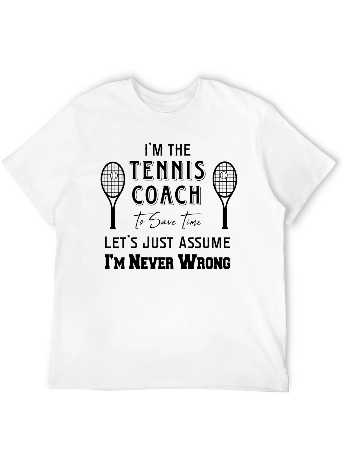 Im The Tennis Coach Graphic T-Shirt