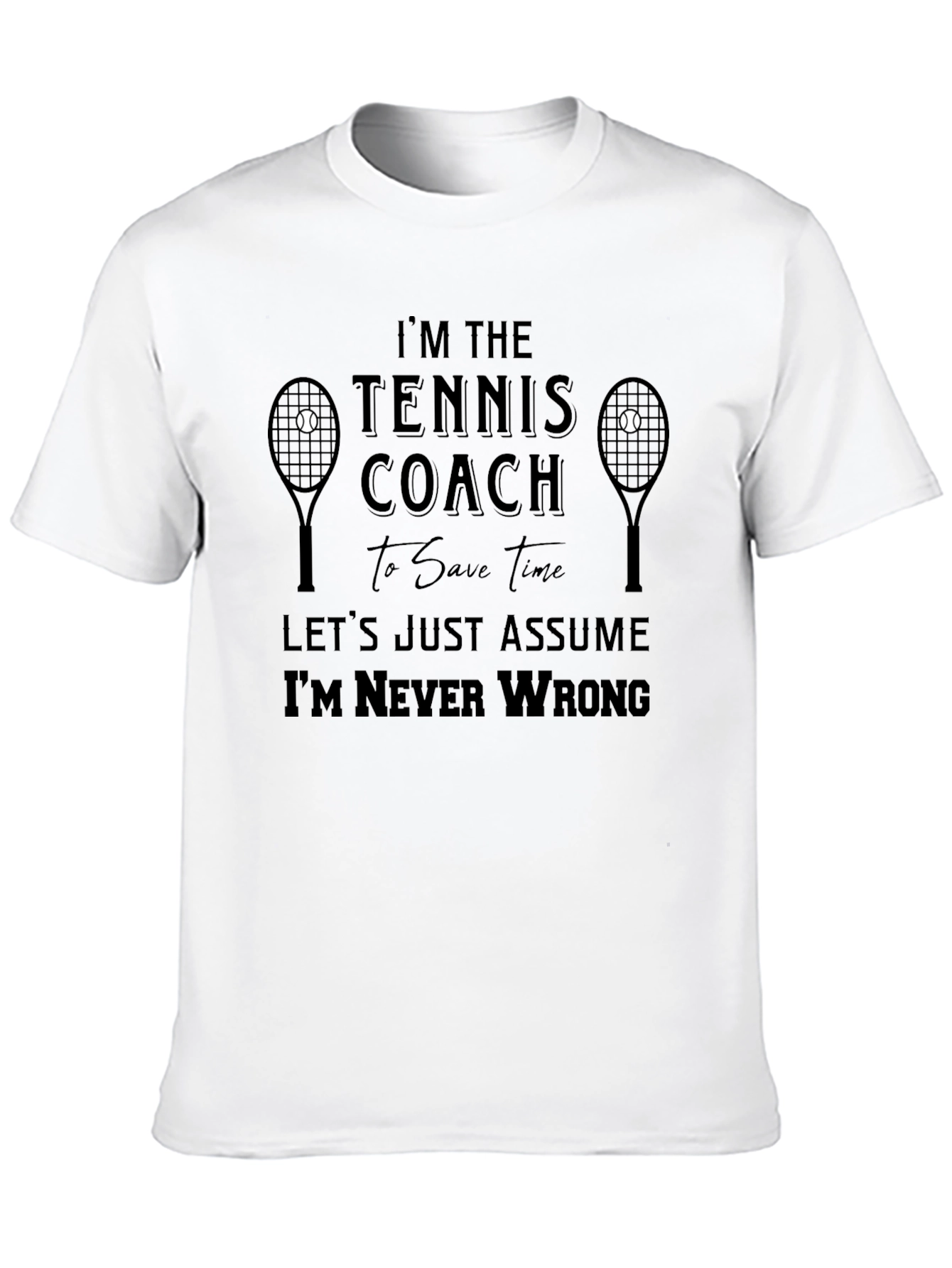 Im The Tennis Coach Graphic T-Shirt