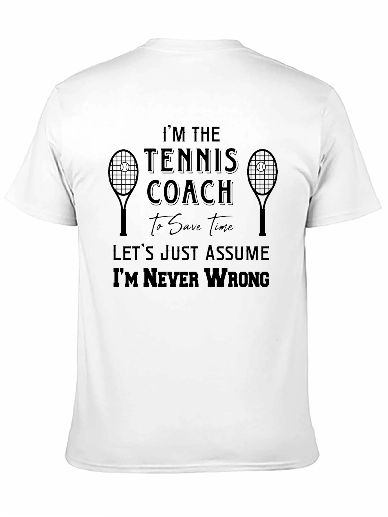 Im The Tennis Coach Graphic T-Shirt