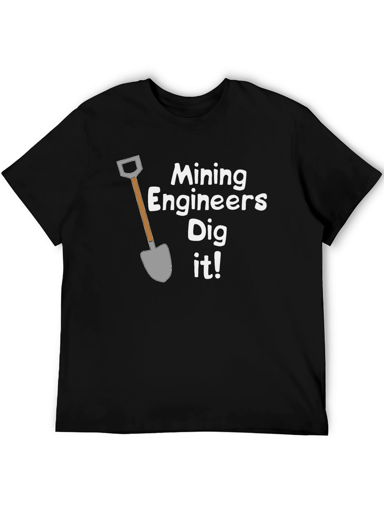 Mining Engineers Dig It! Funny T-Shirt