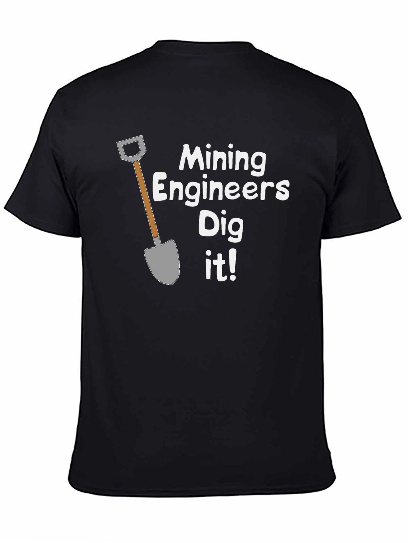 Mining Engineers Dig It! Funny T-Shirt