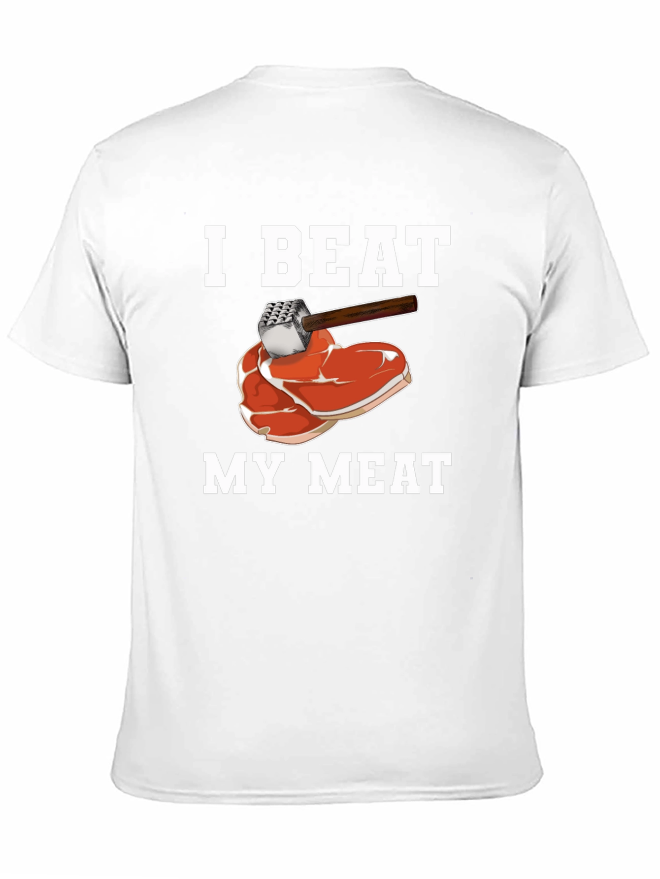 I Beat My Meat T-Shirt - Funny Graphic Tee