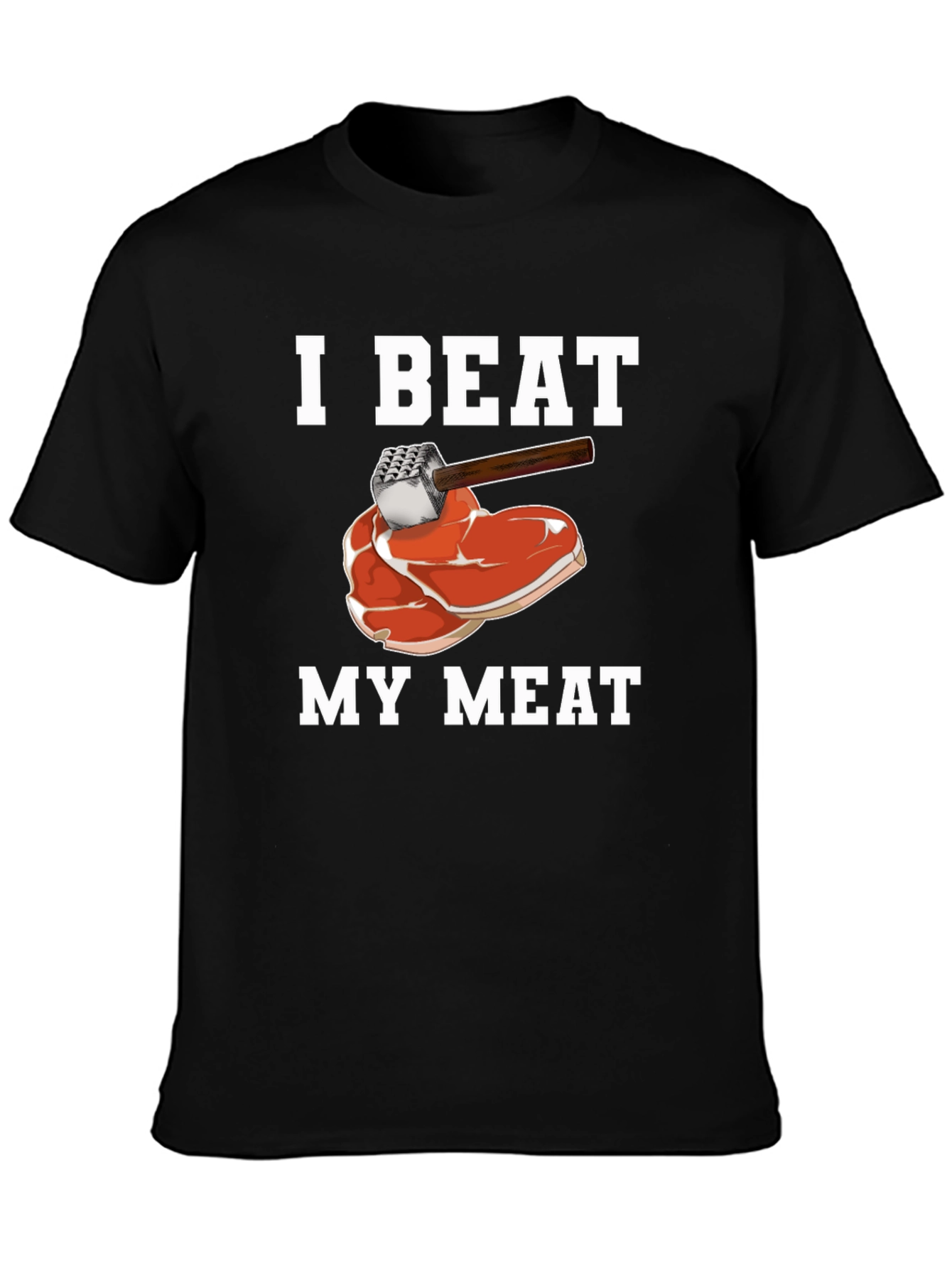 I Beat My Meat T-Shirt - Funny Graphic Tee