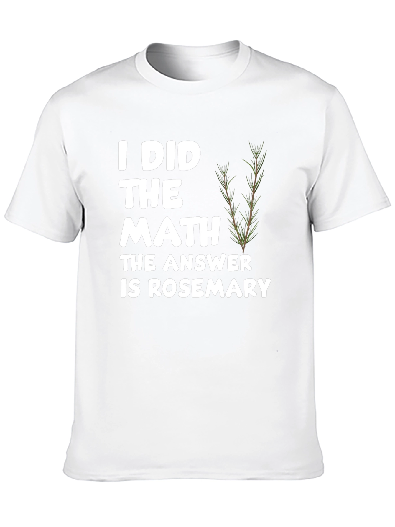 I Did the Math Rosemary T-Shirt