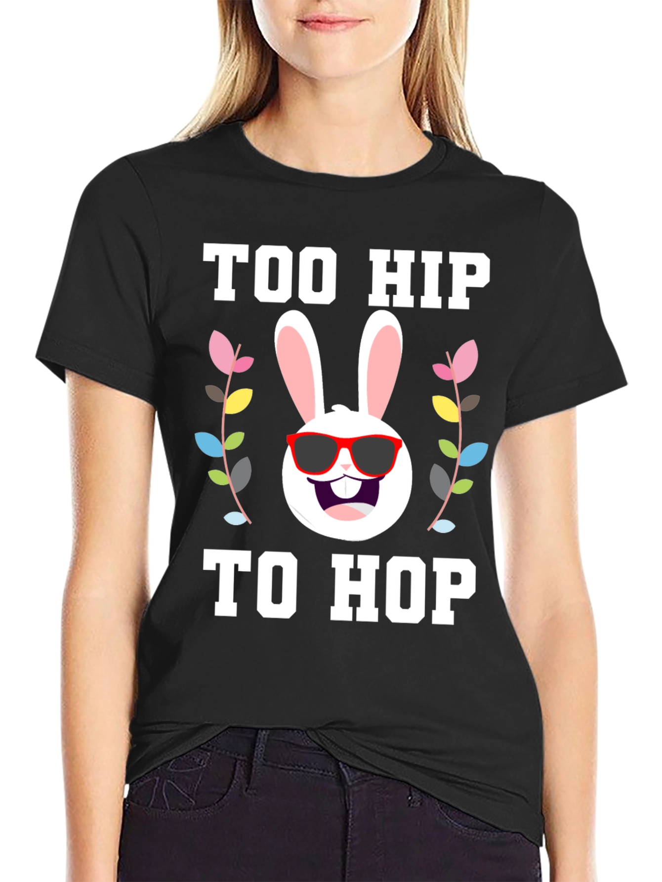 Too Hip to Hop Easter T-Shirt