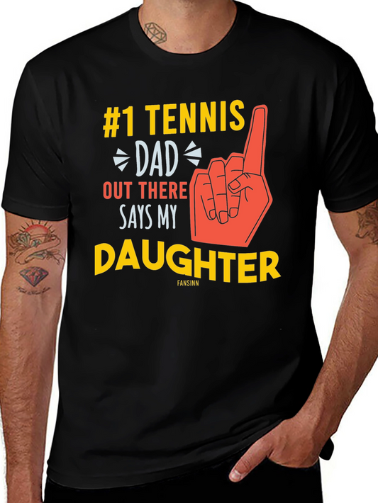 #1 Tennis Dad T-Shirt - Out There Says My Daughter!