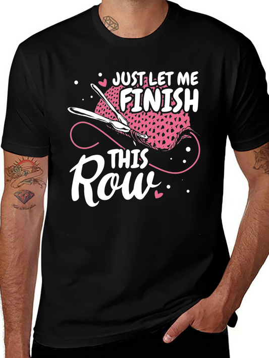 Knit Lover T-Shirt - Just Let Me Finish This Row