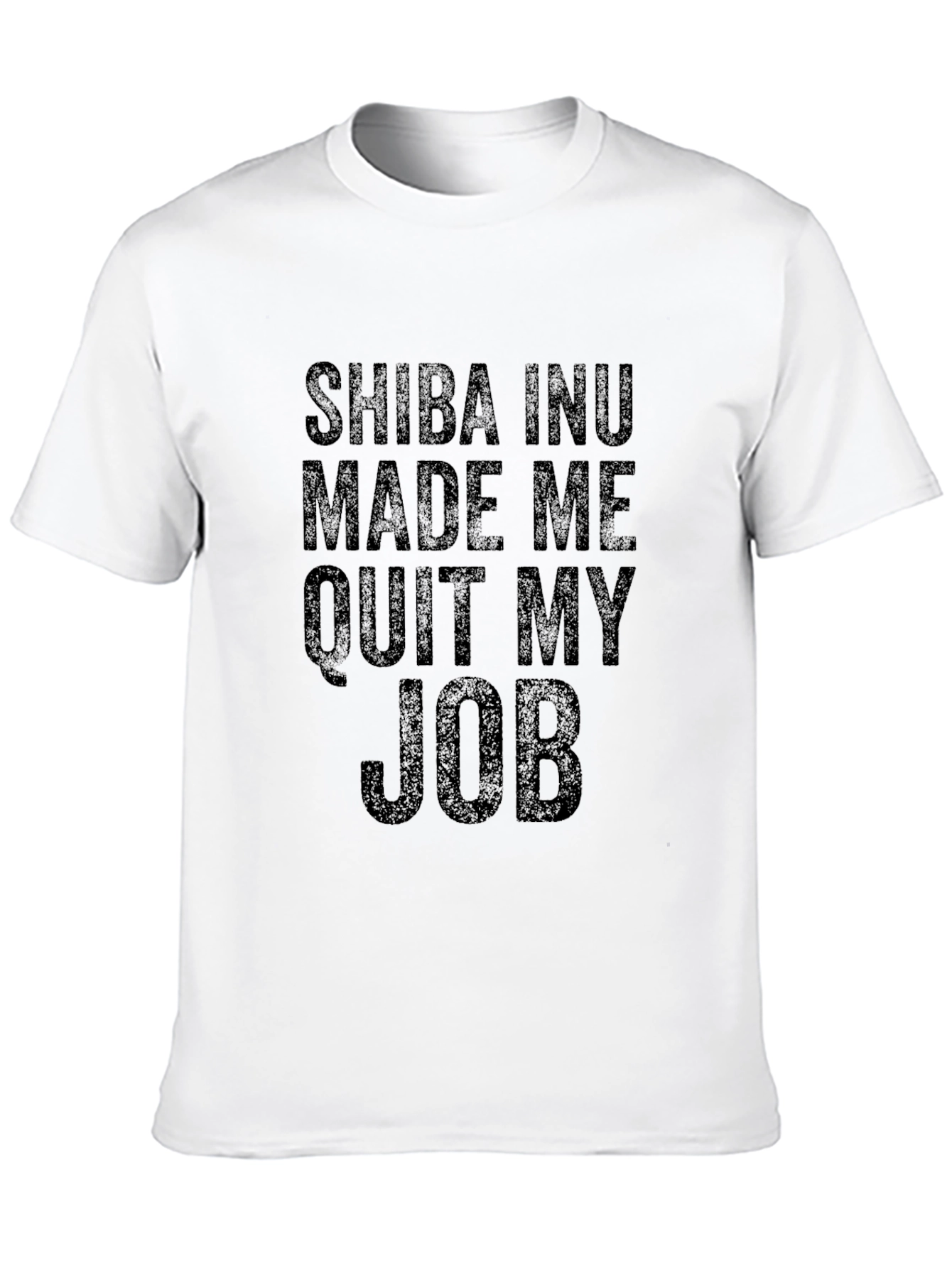Shiba Inu Made Me Quit My Job T-Shirt