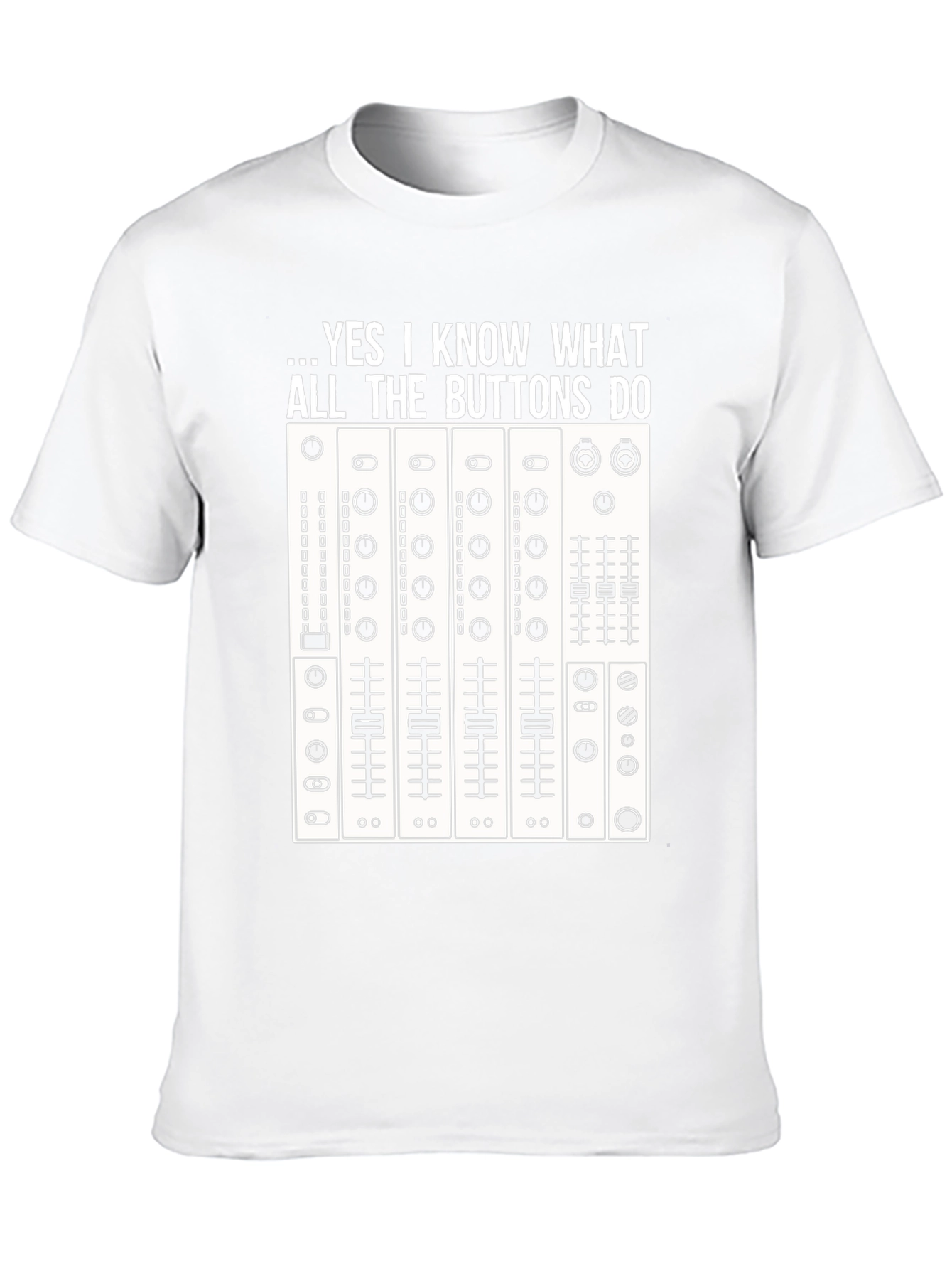 DJ Mixer T-Shirt - Know All The Buttons Tee