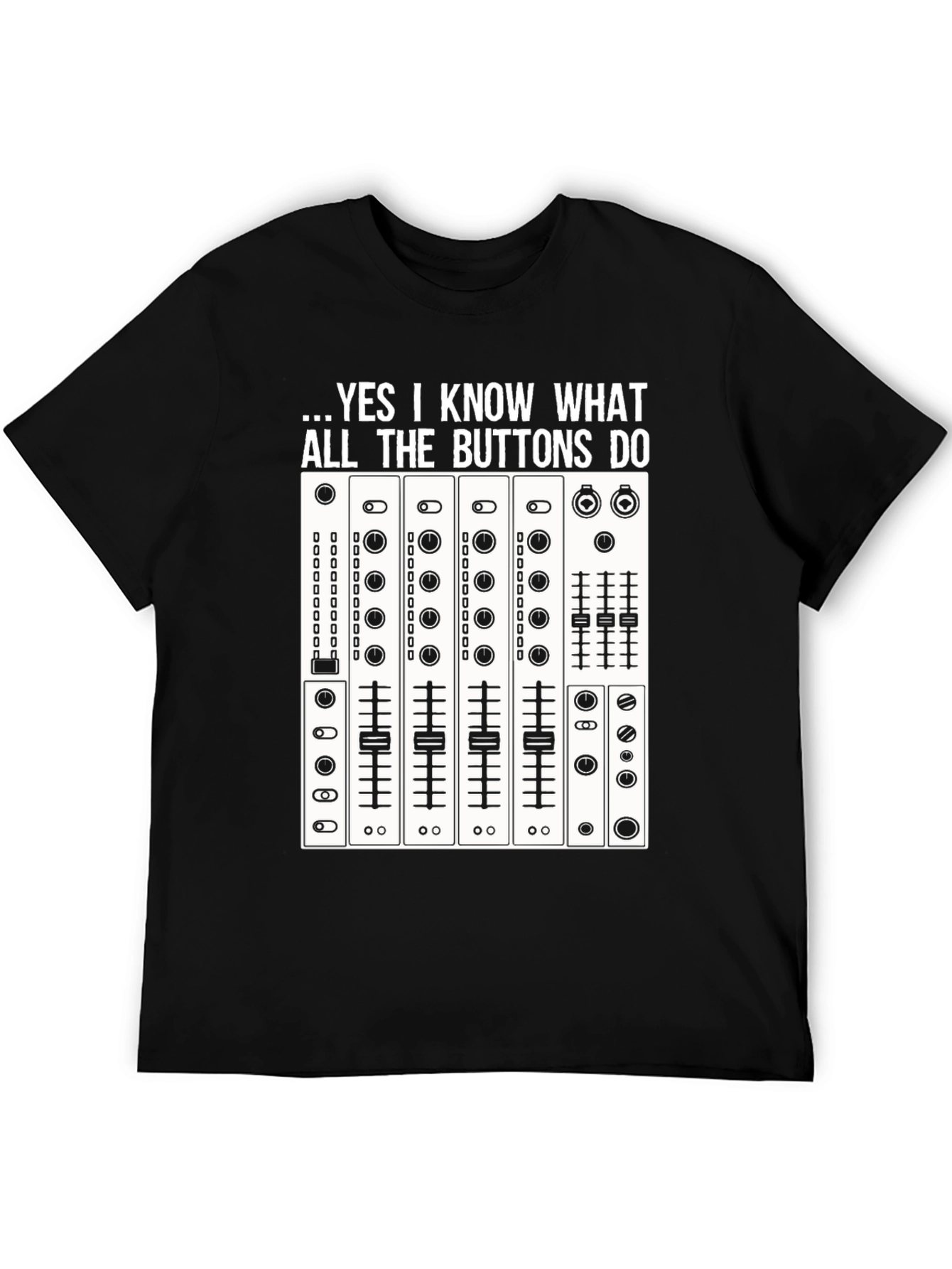 DJ Mixer T-Shirt - Know All The Buttons Tee