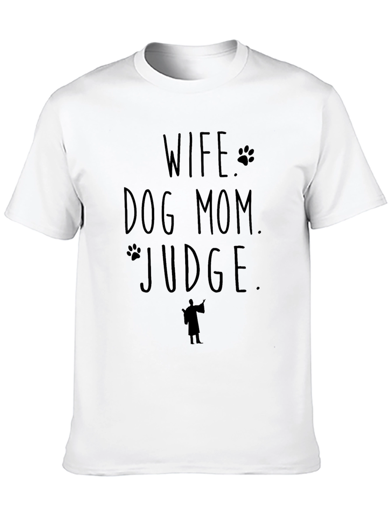 Wife Dog Mom Judge T-Shirt