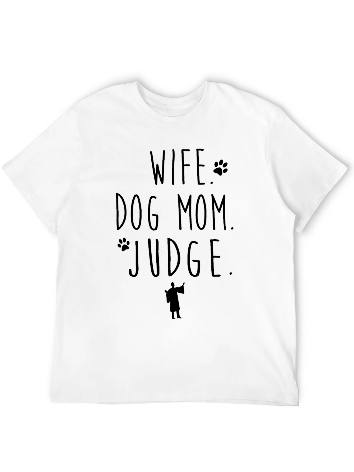 Wife Dog Mom Judge T-Shirt