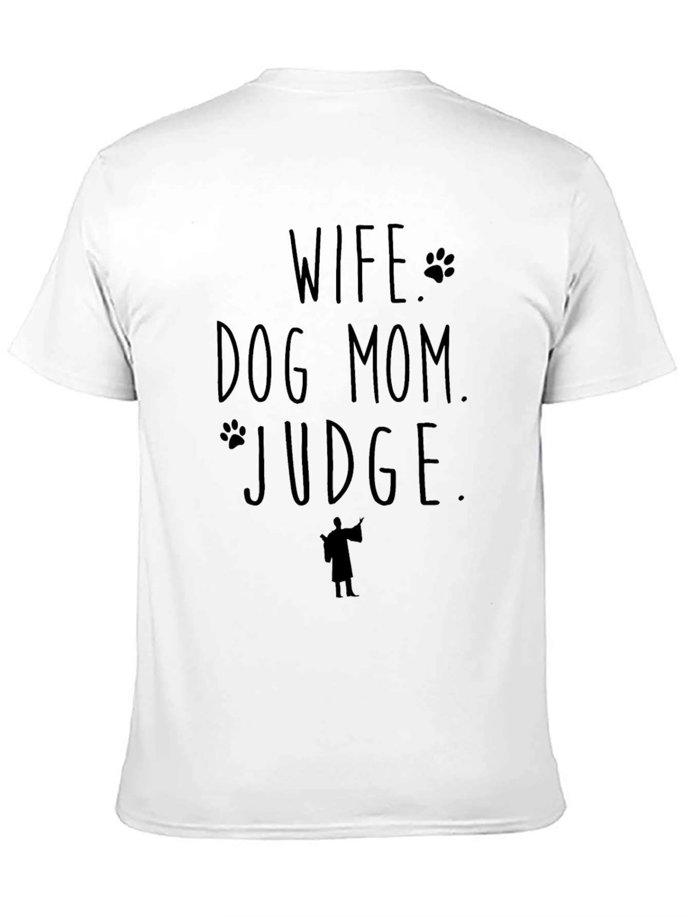 Wife Dog Mom Judge T-Shirt