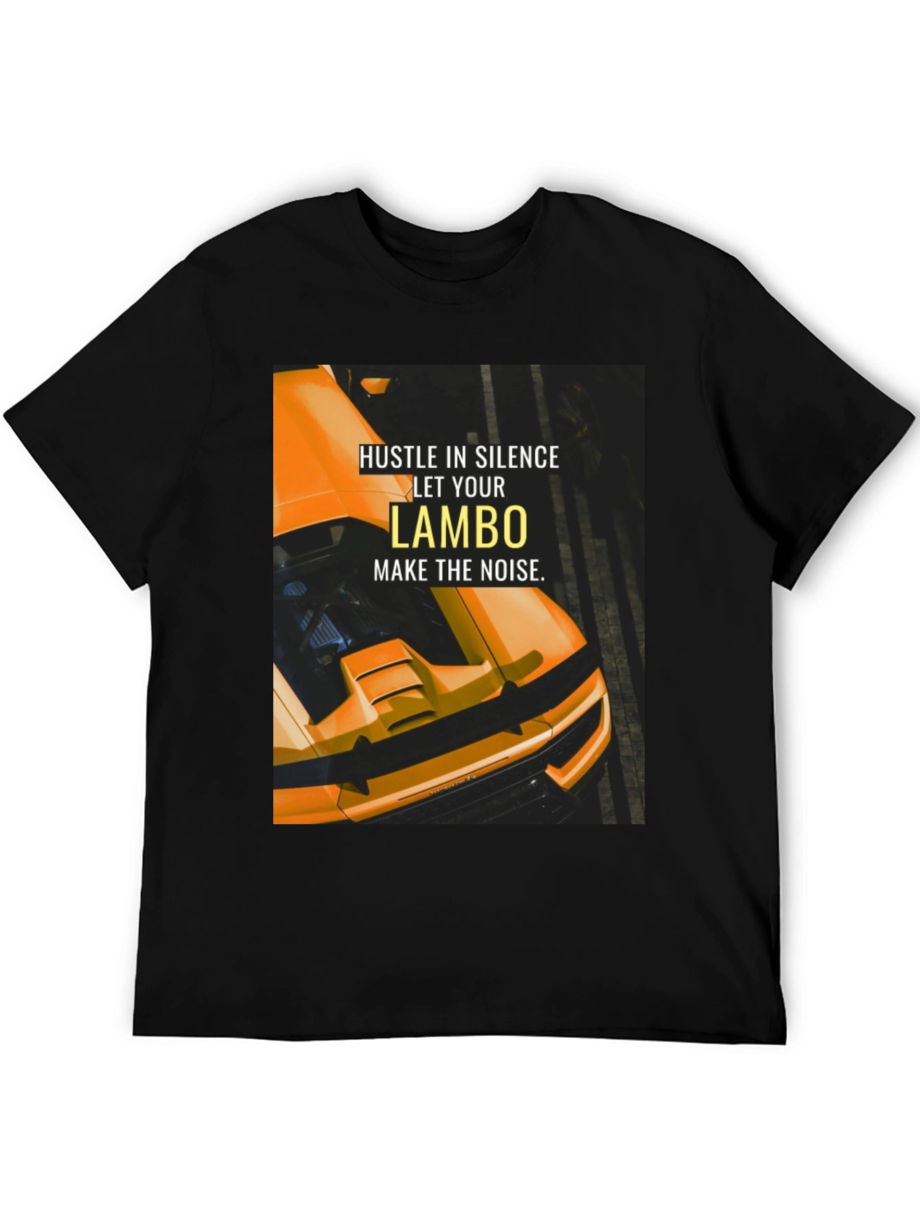 Hustle In Silence Lambo T-Shirt