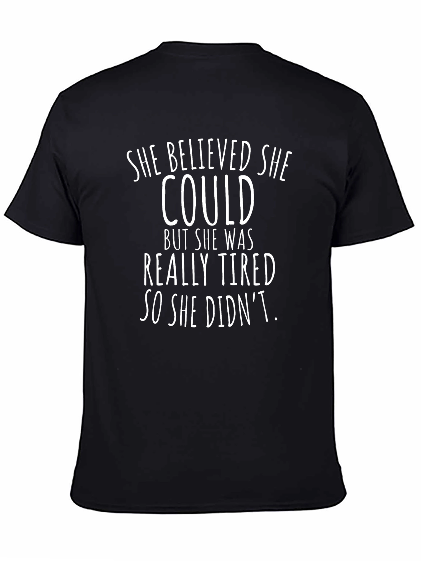 Funny Slogan T-Shirt - She Believed She Could