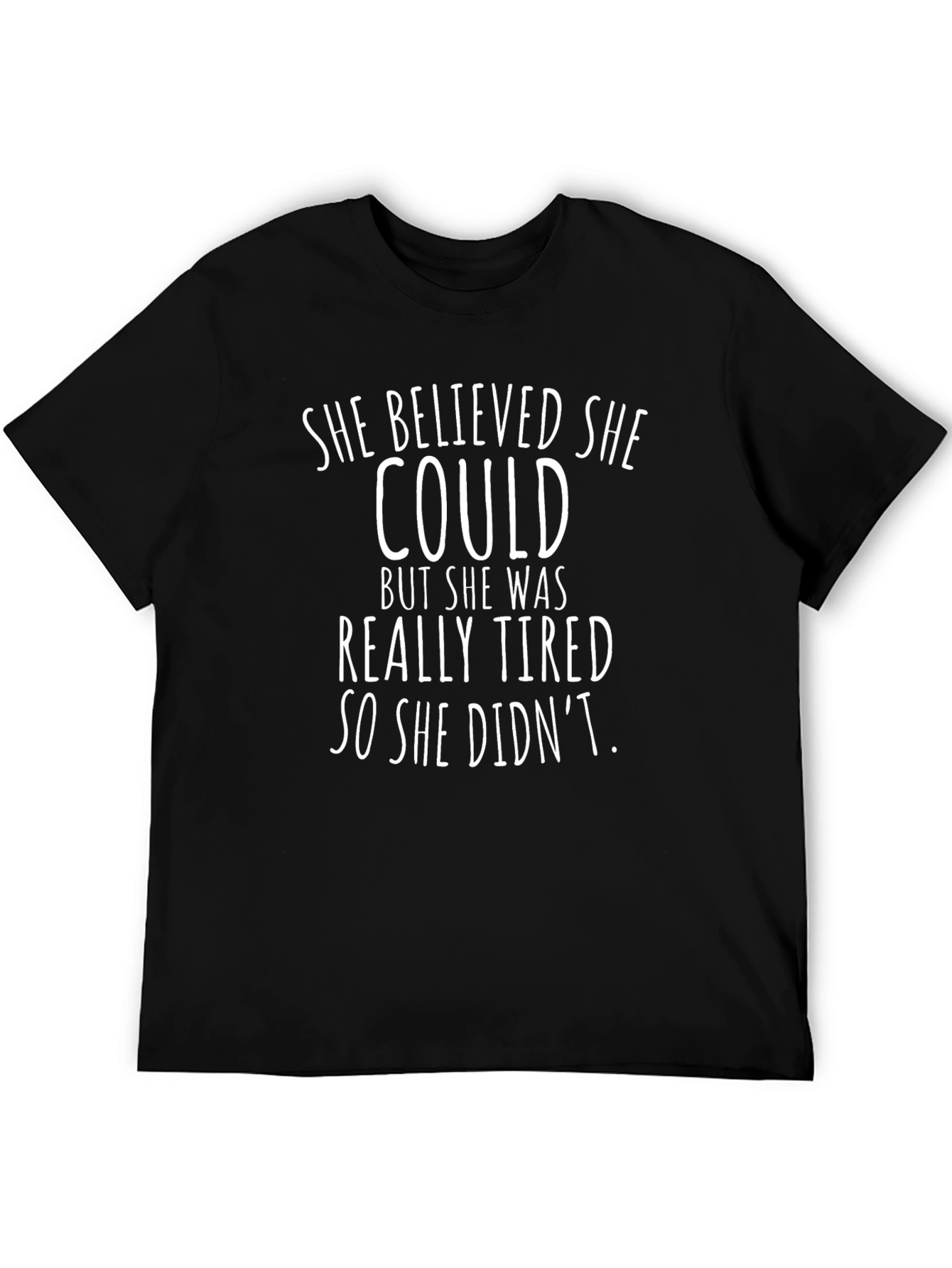 Funny Slogan T-Shirt - She Believed She Could