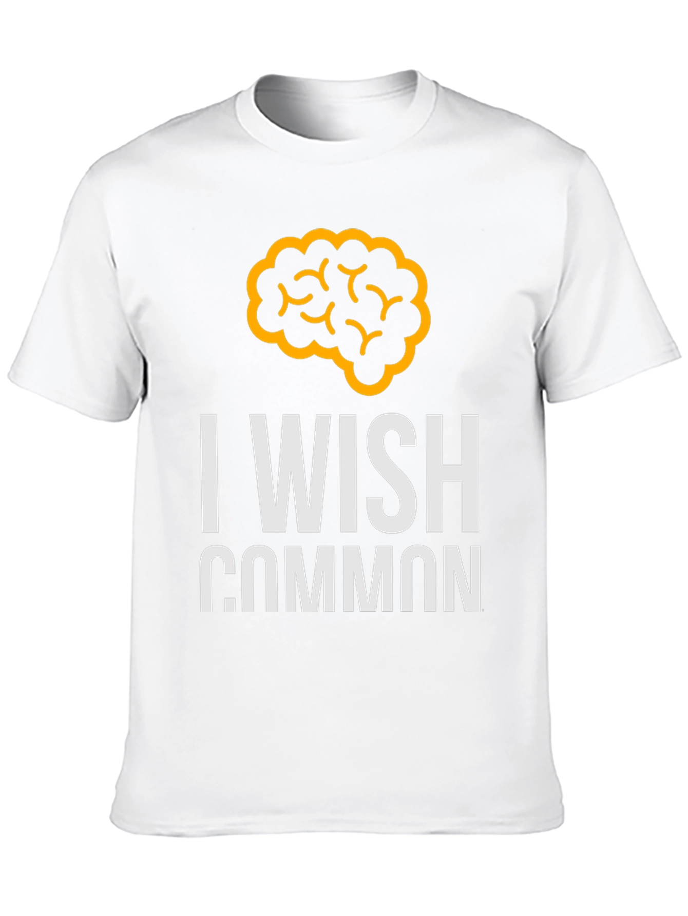 I Wish Common Sense T-Shirt - Novelty Graphic Tee