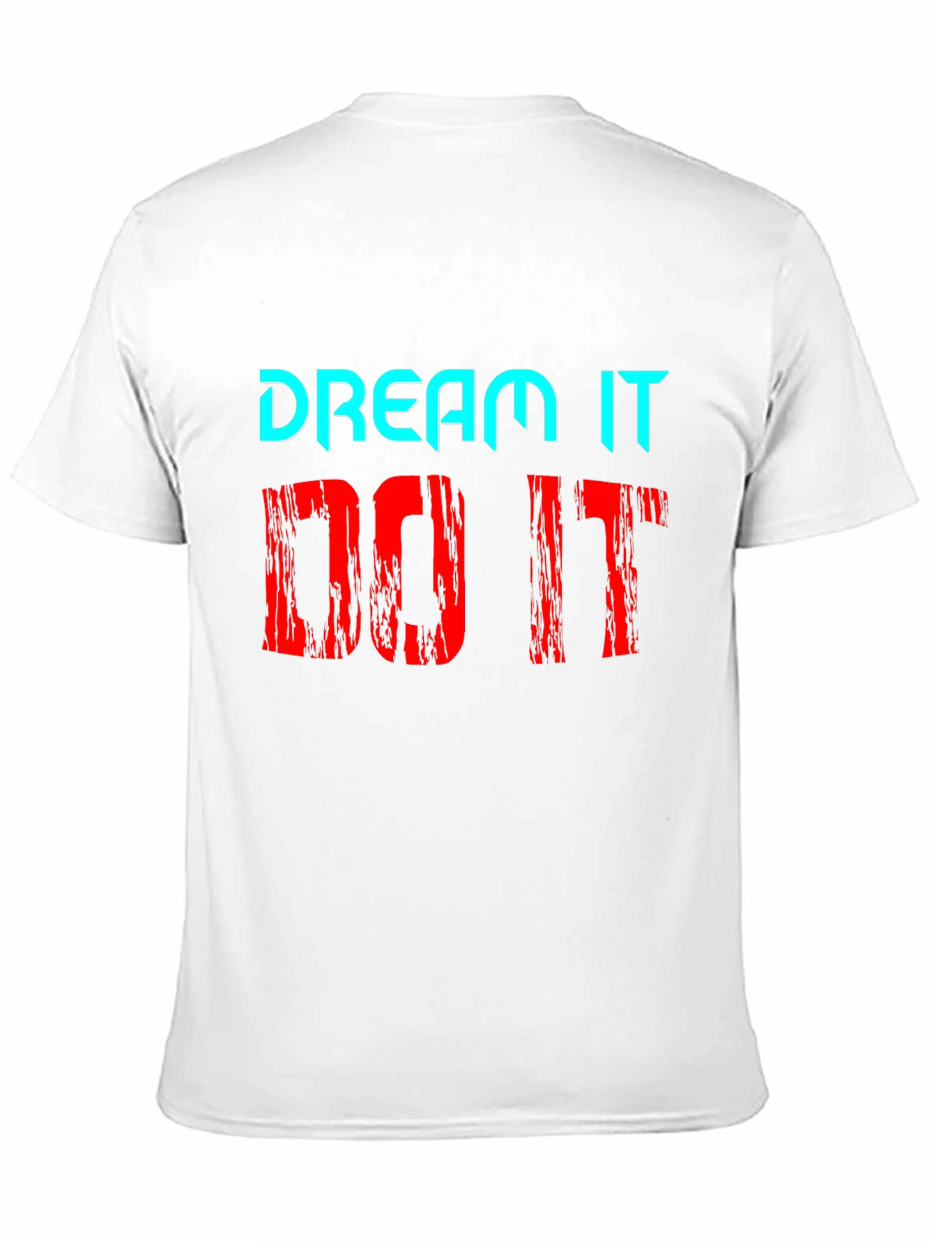 Dream It Do It Motivational Graphic T-Shirt