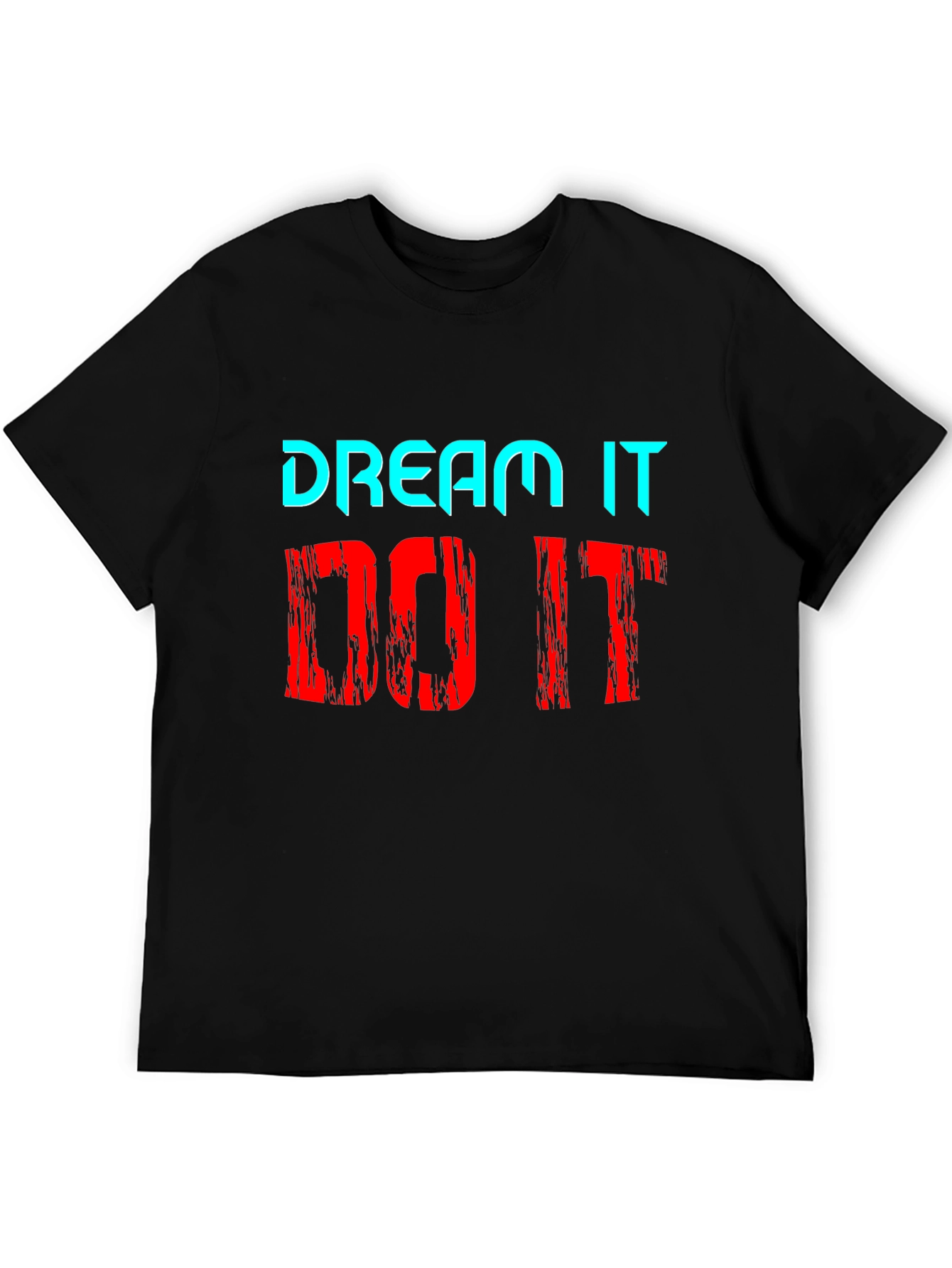 Dream It Do It Motivational Graphic T-Shirt