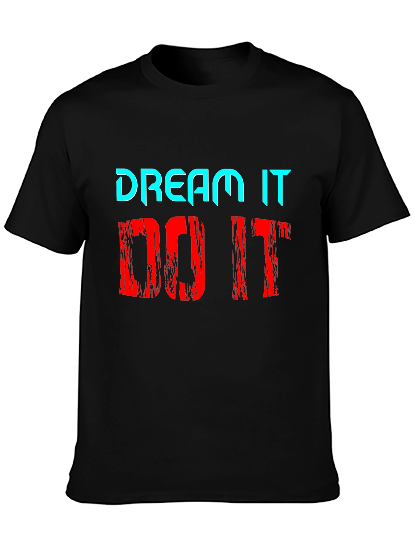Dream It Do It Motivational Graphic T-Shirt