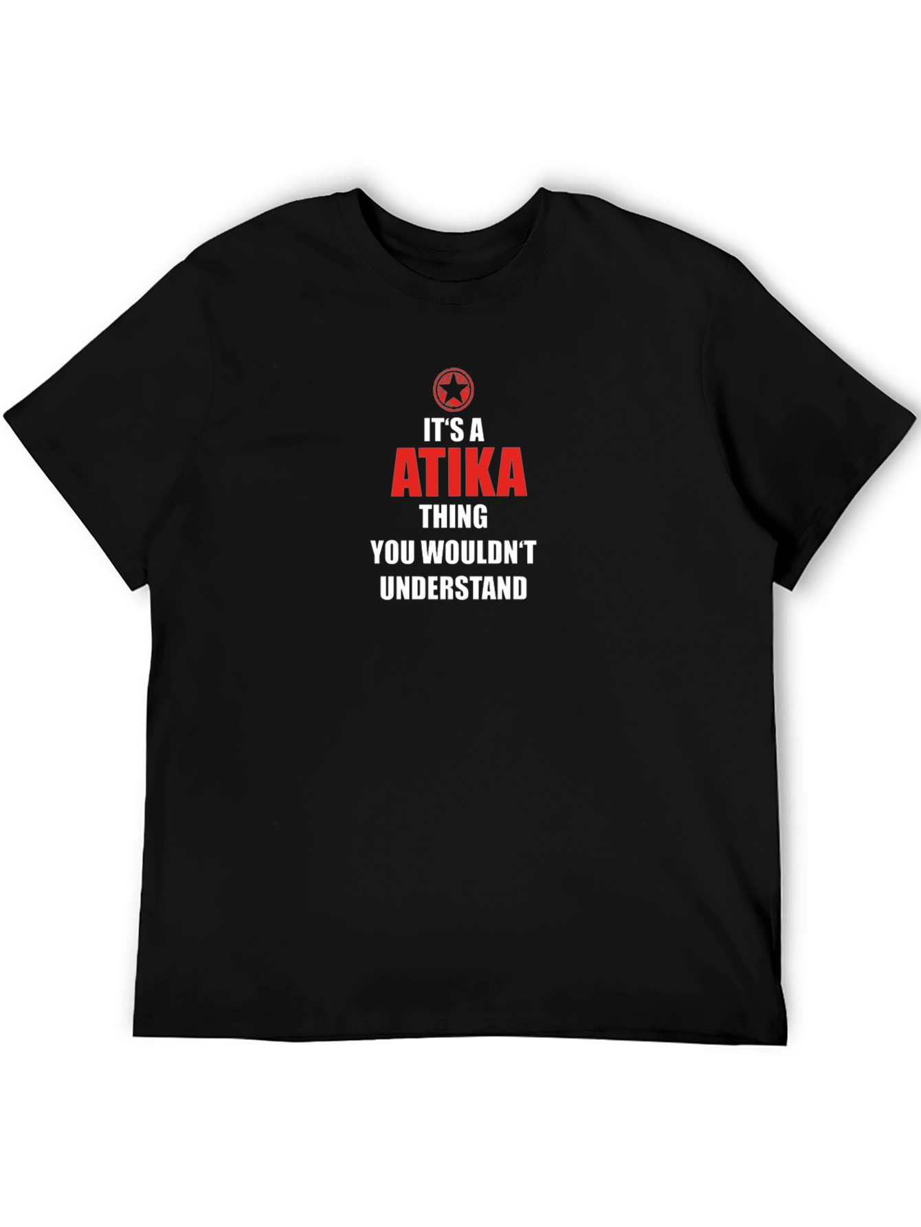 Its A ATIKA Thing T-Shirt - You Wouldnt Understand