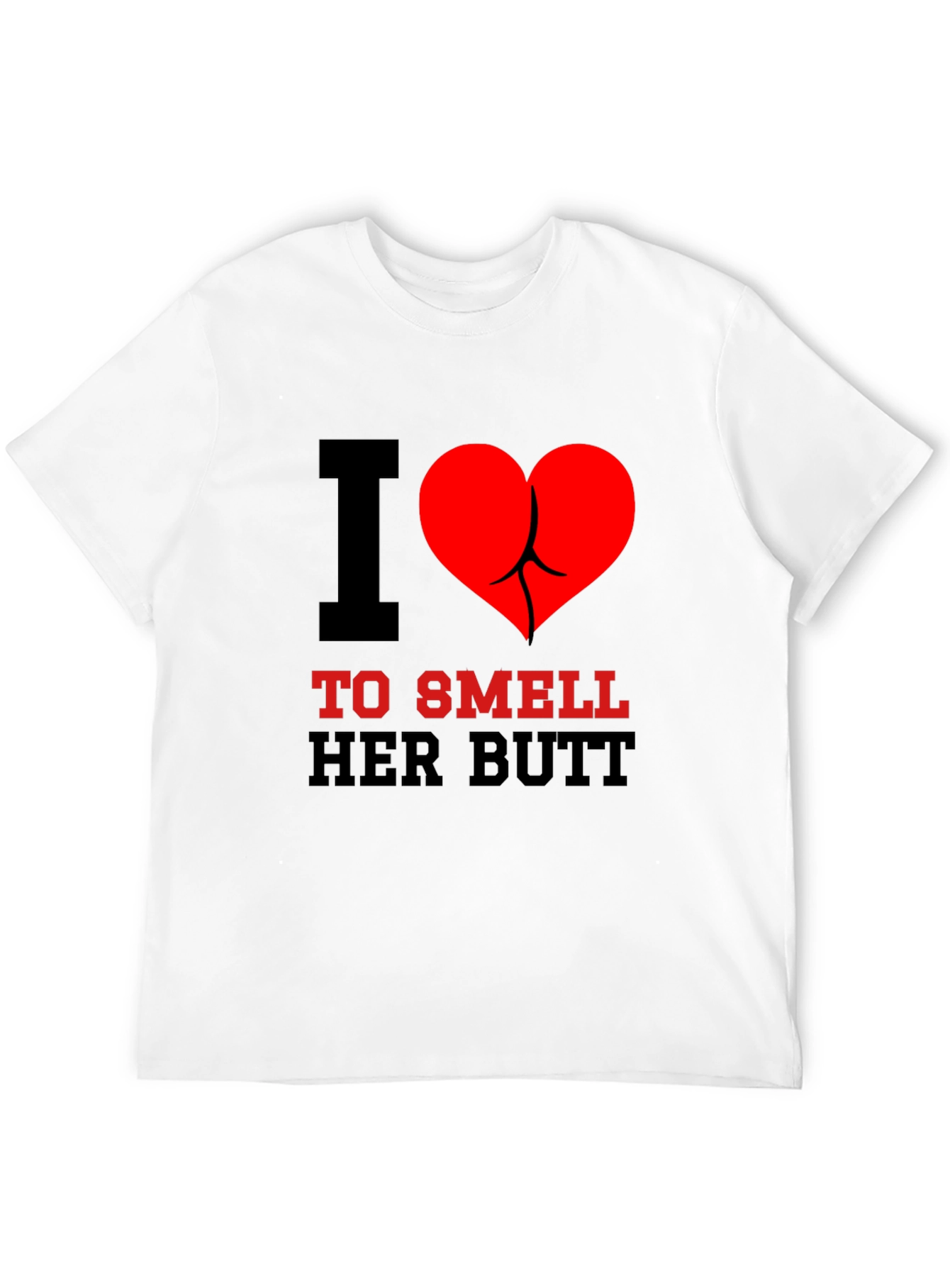 I Heart To Smell Her Butt Funny Graphic Tee