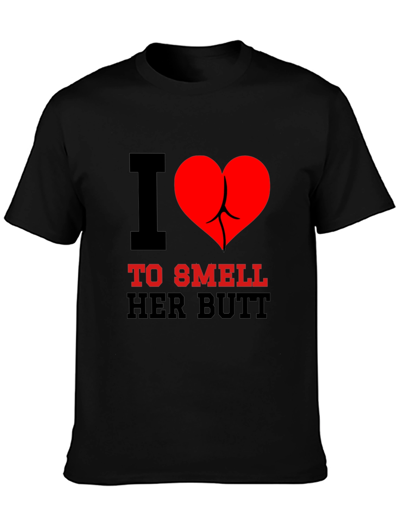 I Heart To Smell Her Butt Funny Graphic Tee