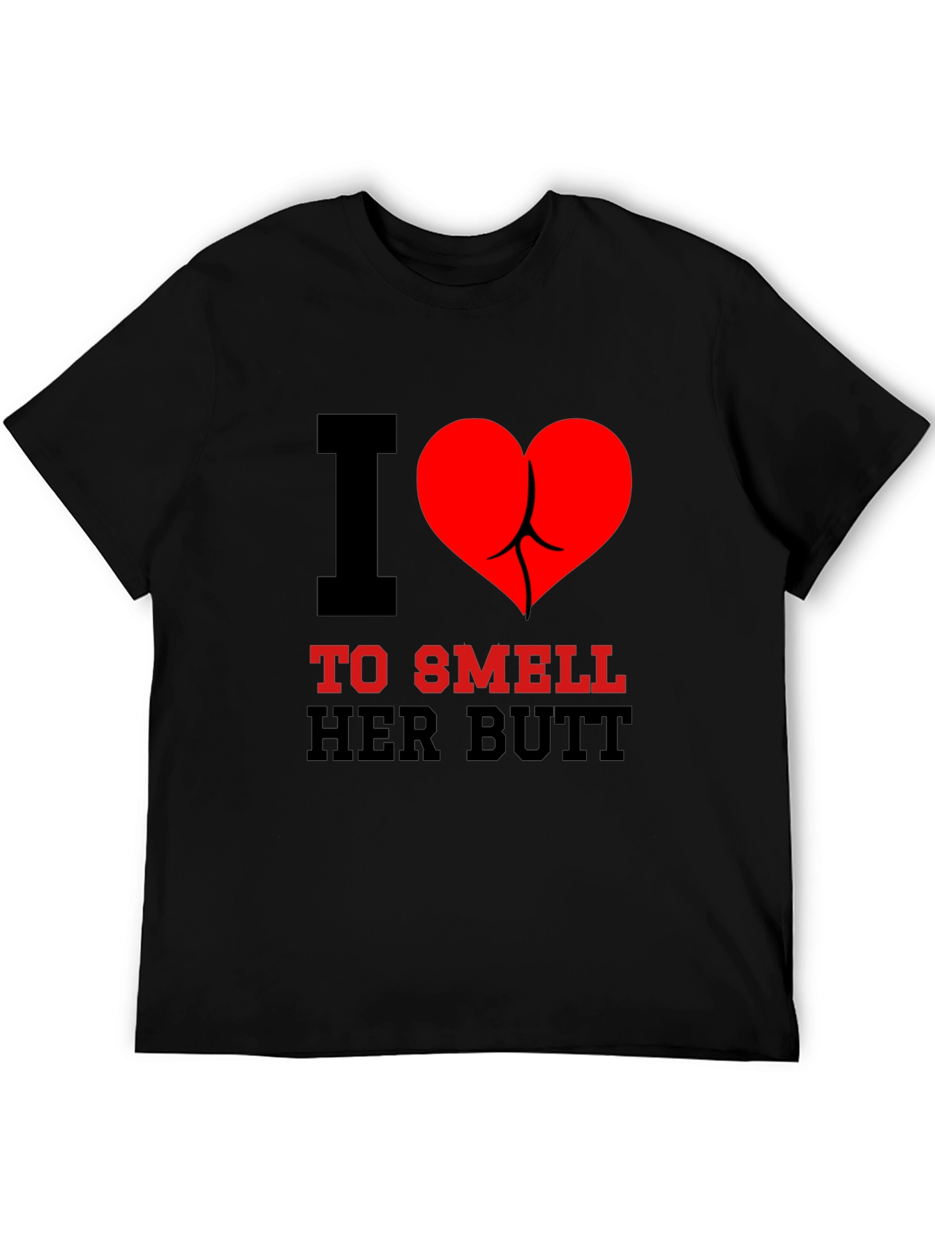 I Heart To Smell Her Butt Funny Graphic Tee
