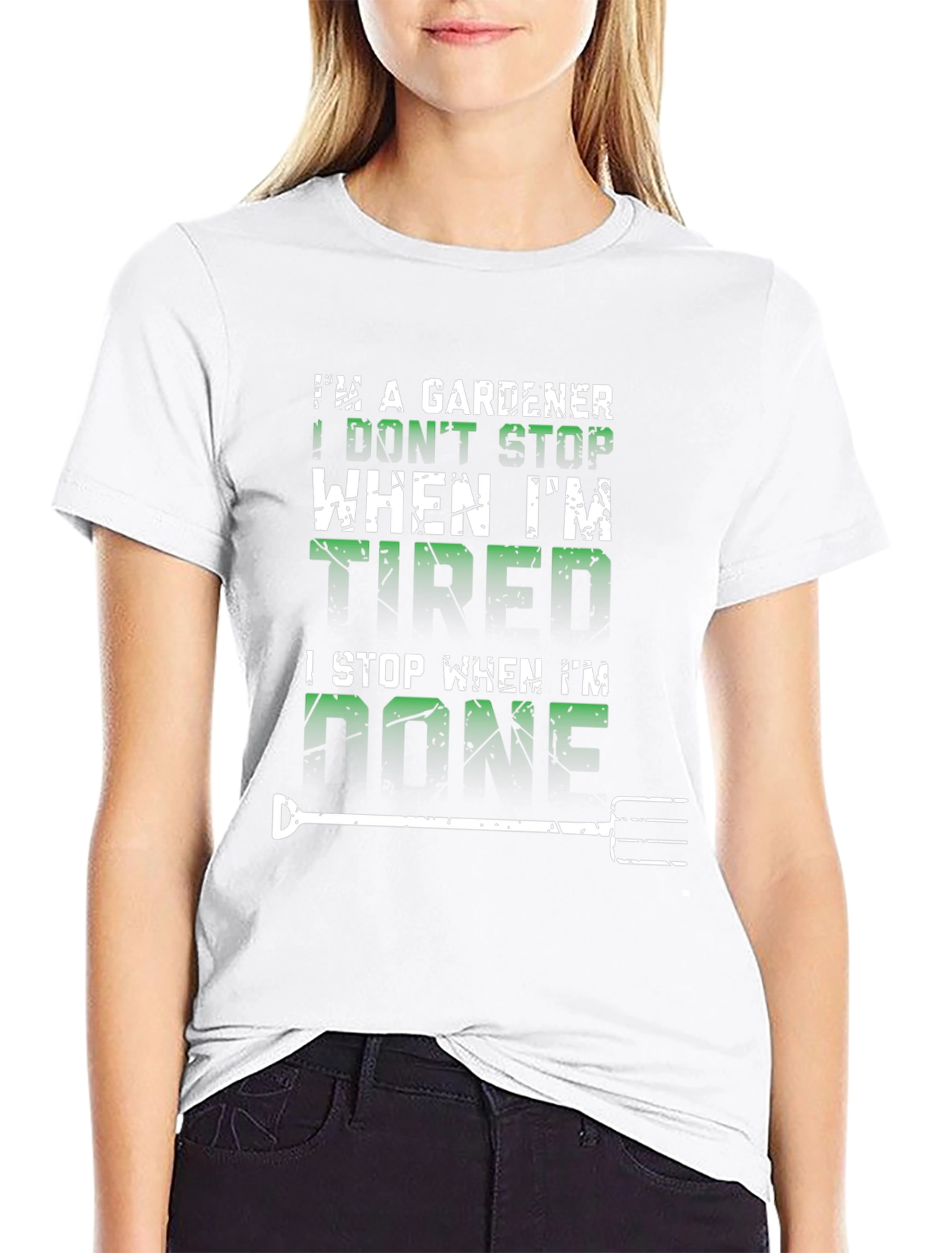 Gardener T-Shirt: I Dont Stop When Tired
