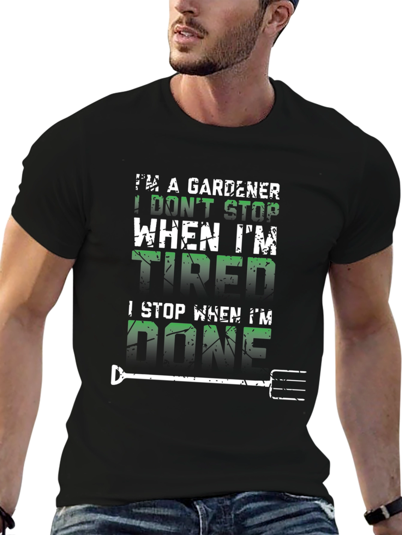 Gardener T-Shirt: I Dont Stop When Tired