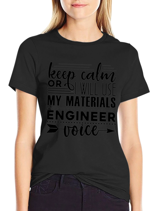 Keep Calm Materials Engineer Funny T-Shirt