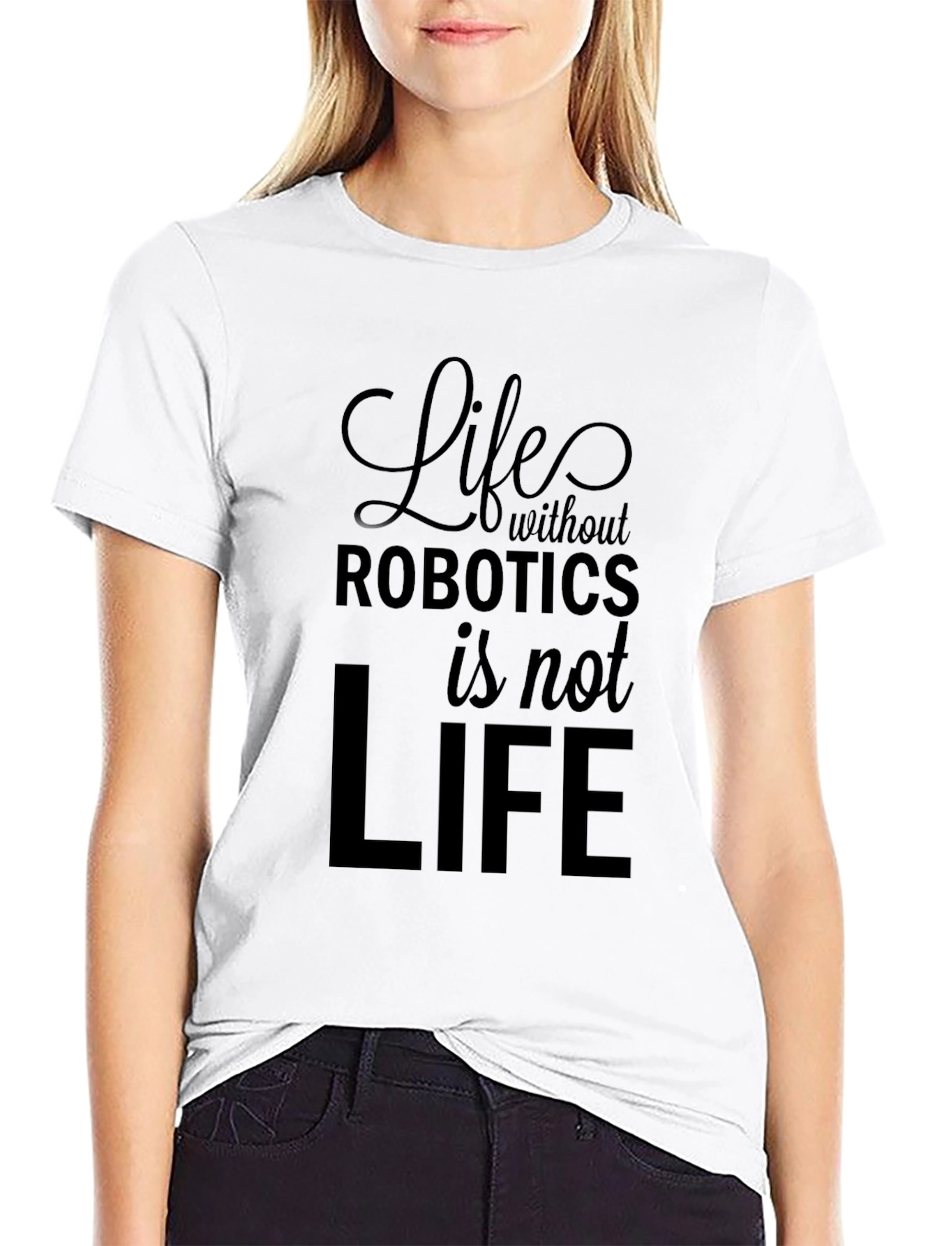 Life Without Robotics T-Shirt