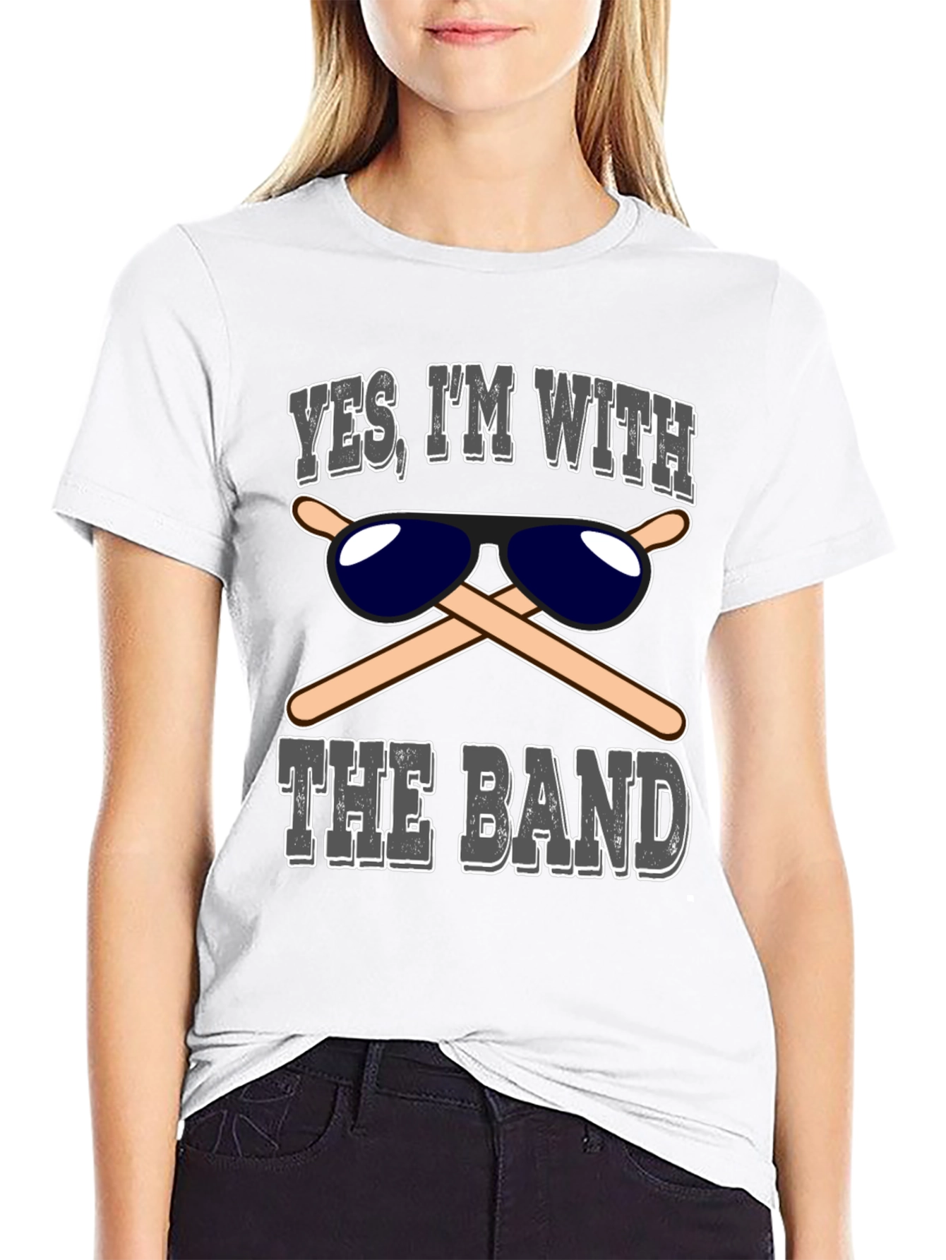 Yes Im With The Band T-Shirt Drummer Sunglasses