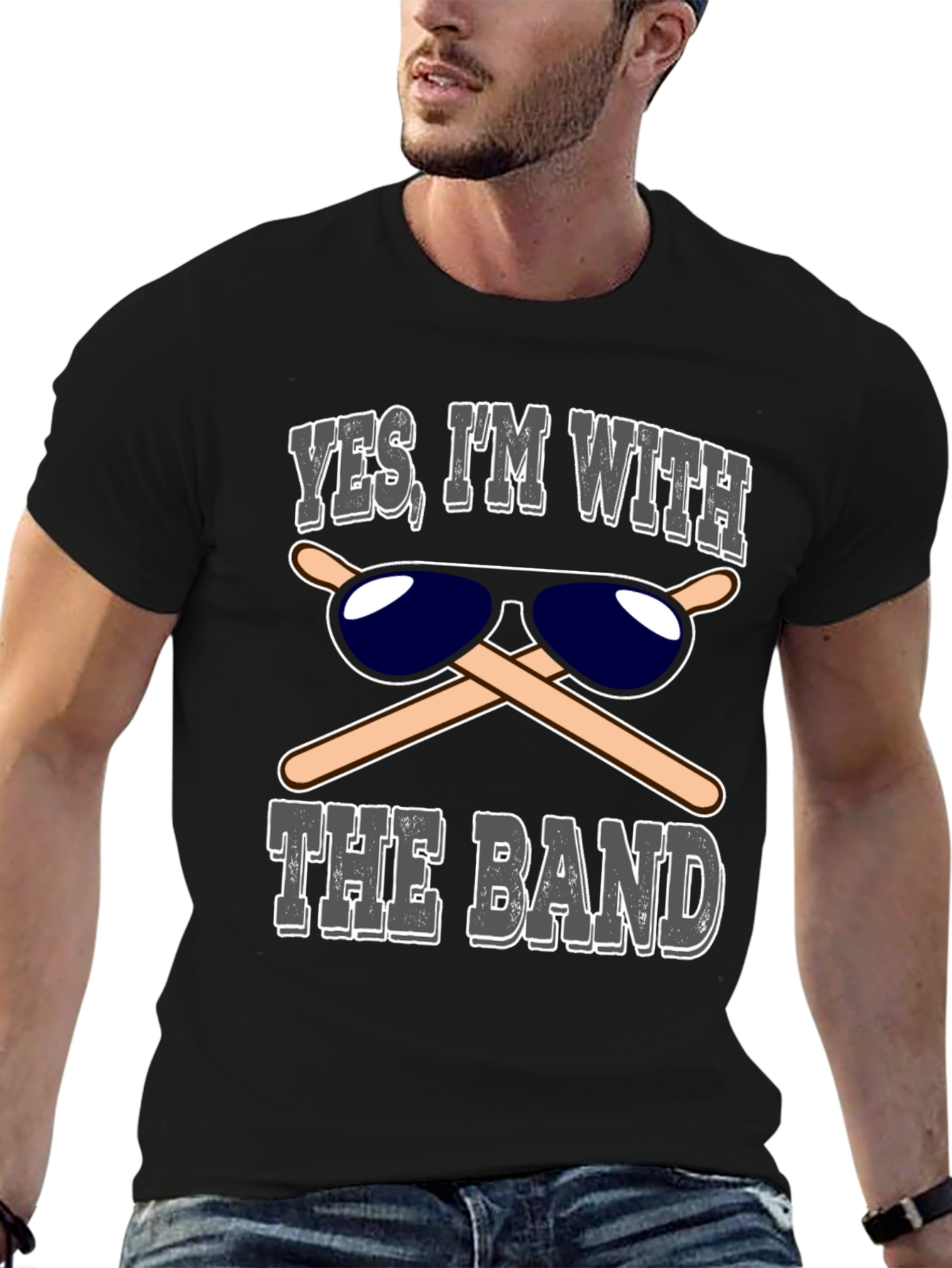 Yes Im With The Band T-Shirt Drummer Sunglasses