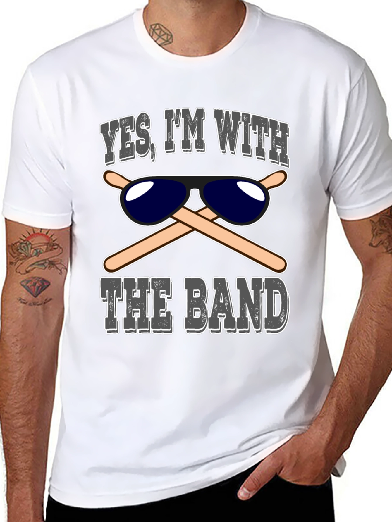 Yes Im With The Band T-Shirt Drummer Sunglasses