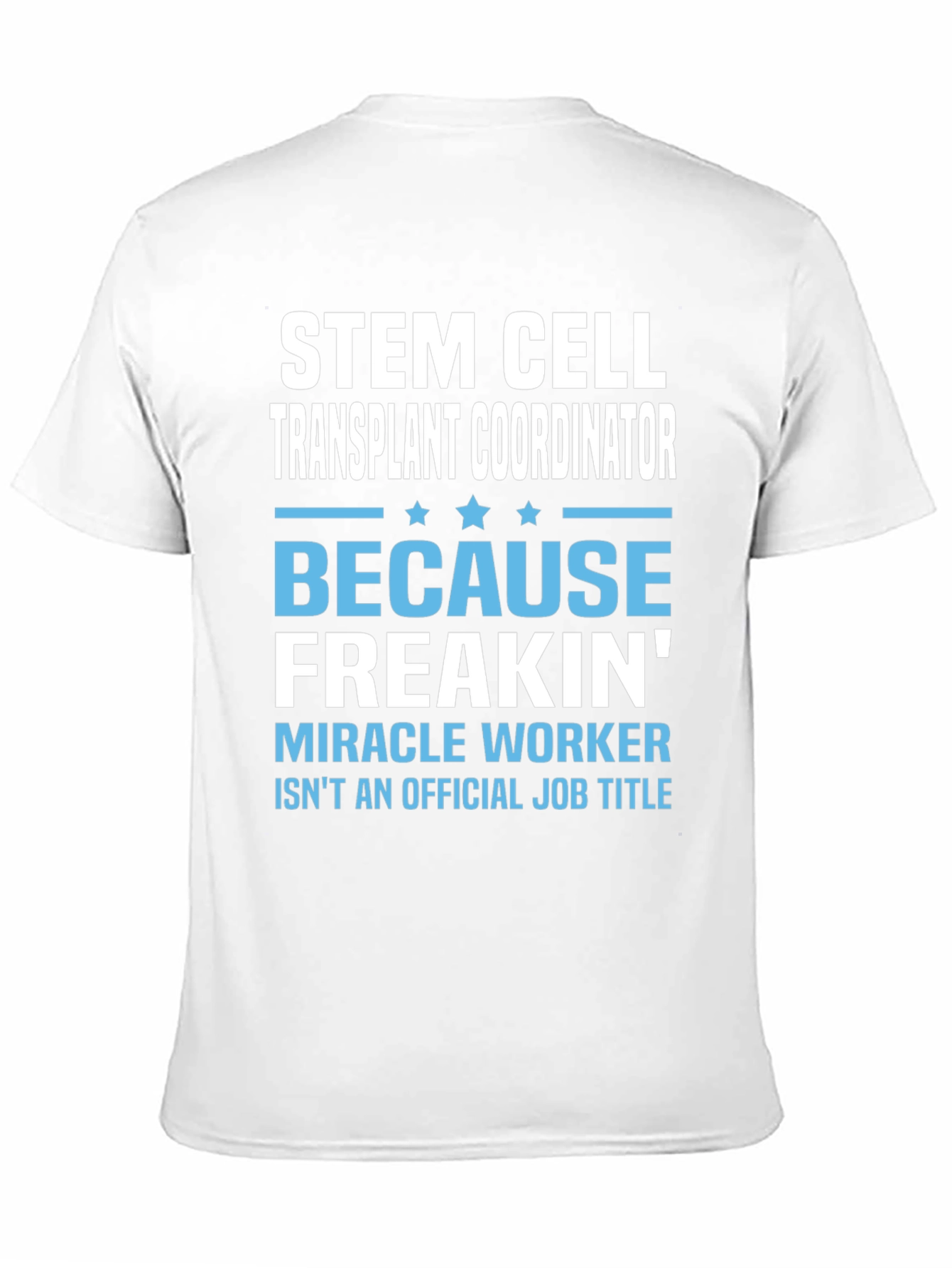 Stem Cell Transplant Coordinator T-Shirt