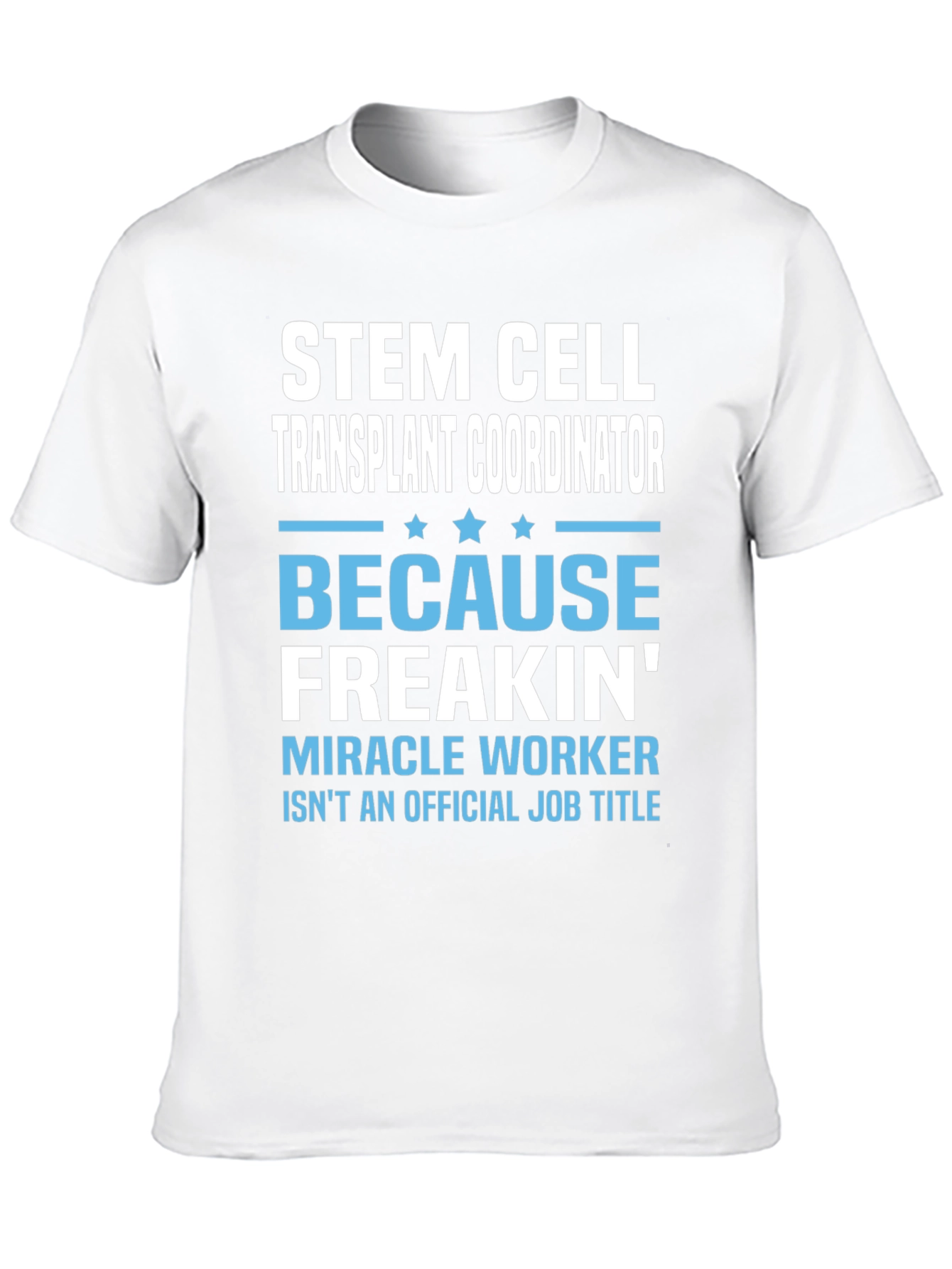 Stem Cell Transplant Coordinator T-Shirt