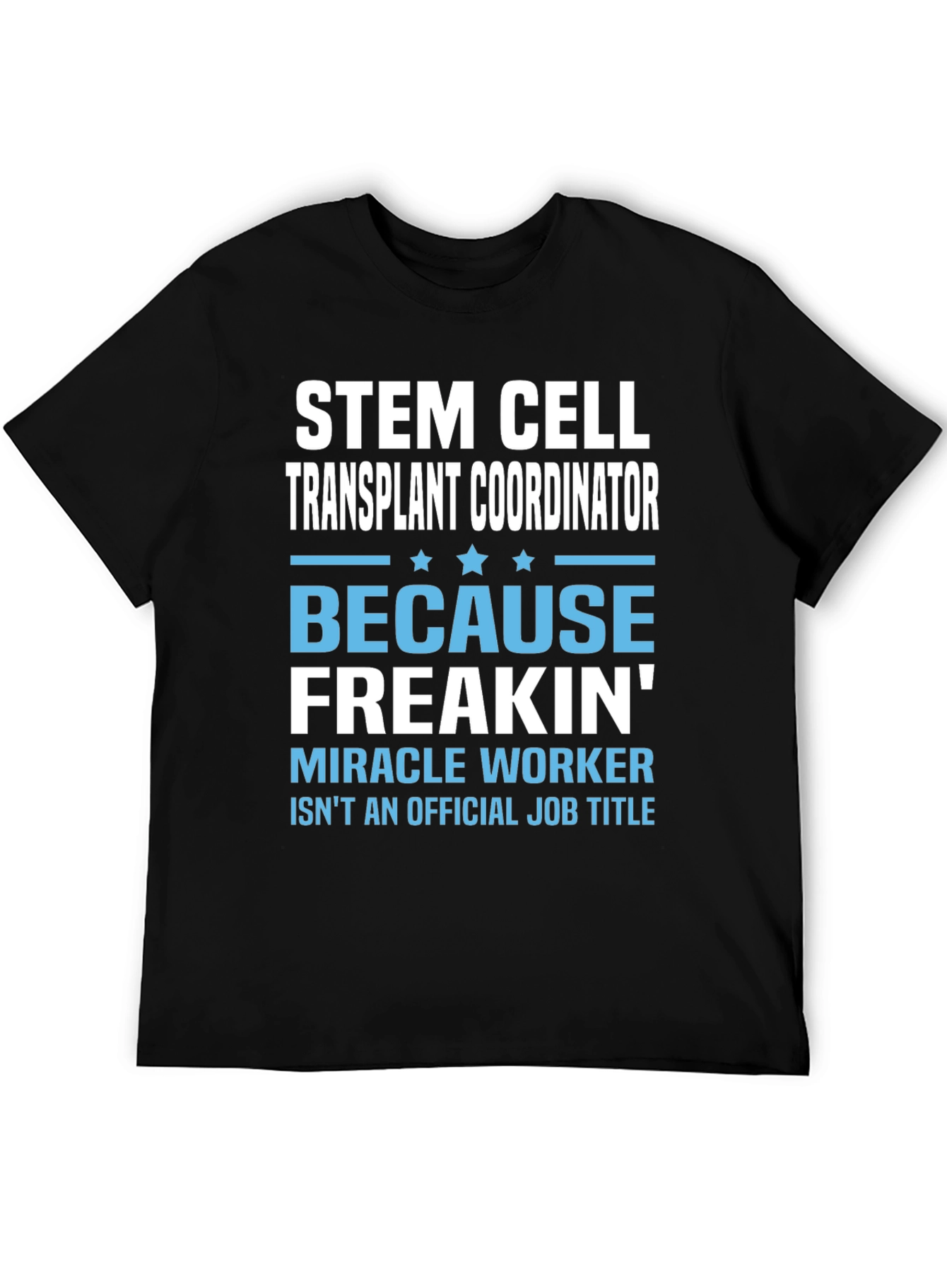 Stem Cell Transplant Coordinator T-Shirt