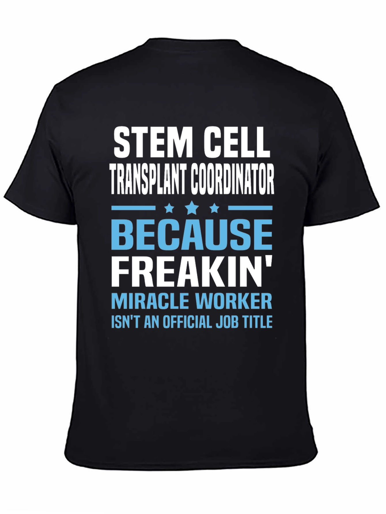 Stem Cell Transplant Coordinator T-Shirt