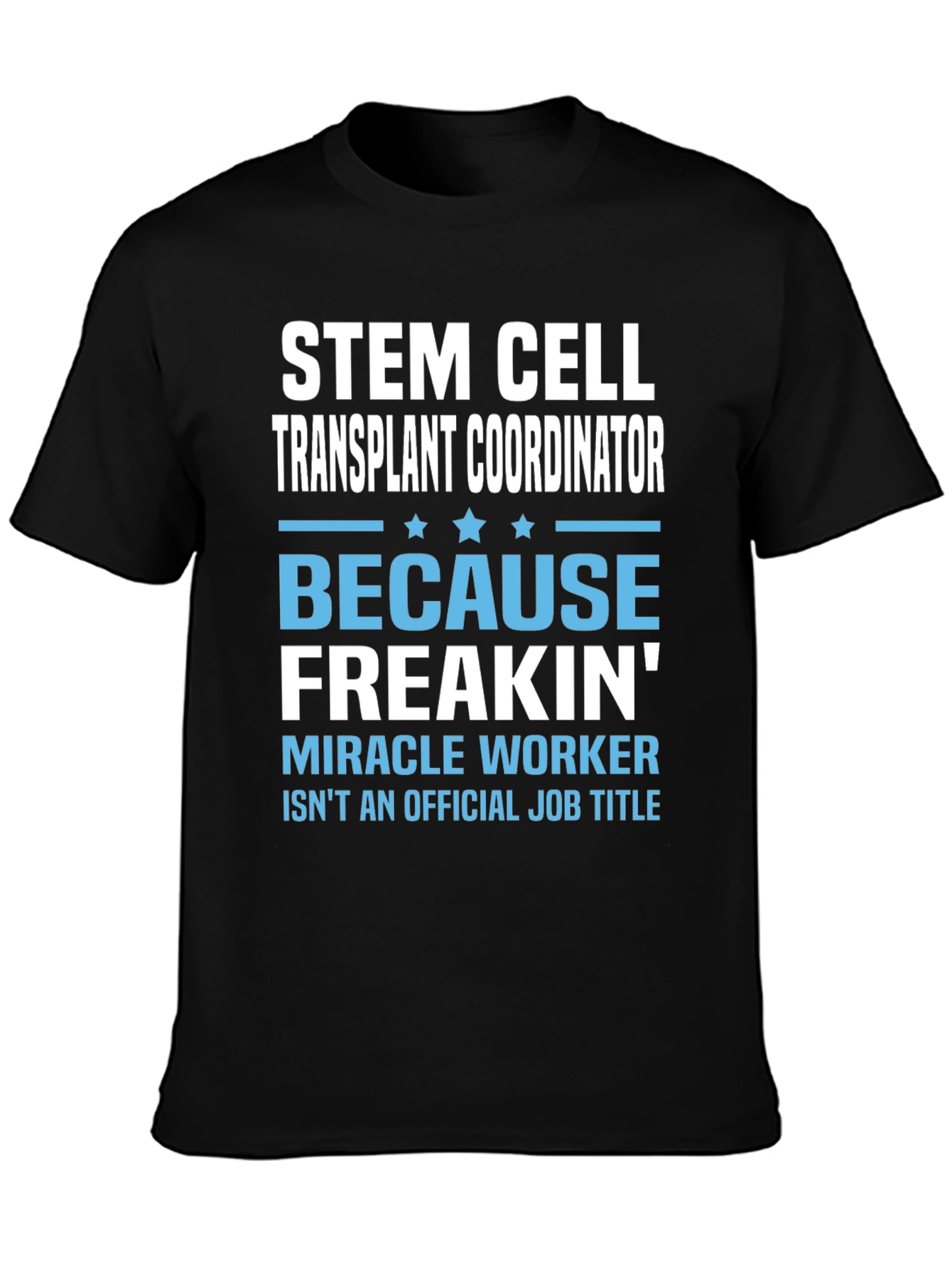 Stem Cell Transplant Coordinator T-Shirt