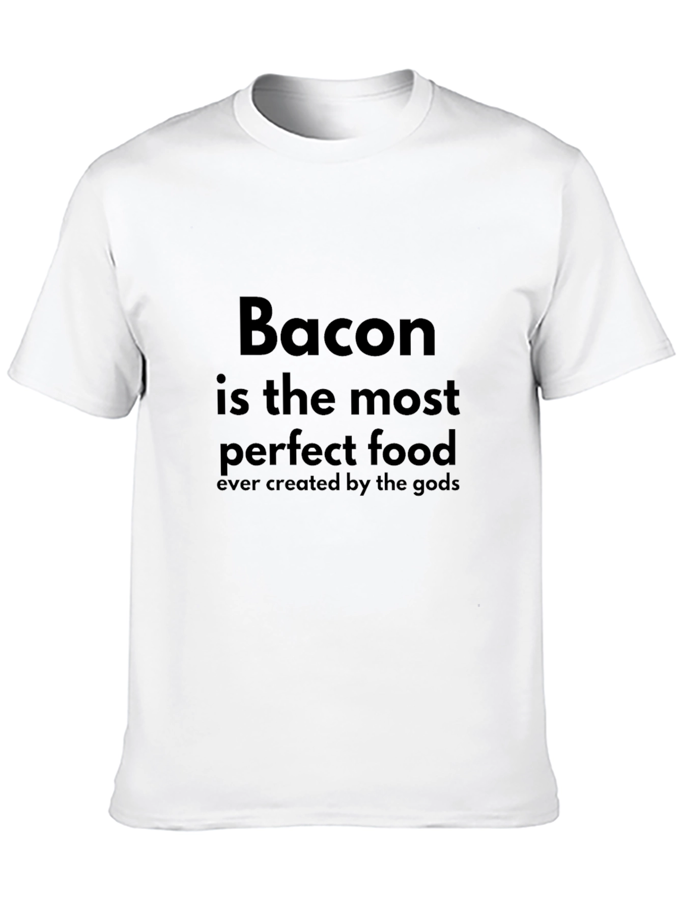 Bacon is the Most Perfect Food T-Shirt