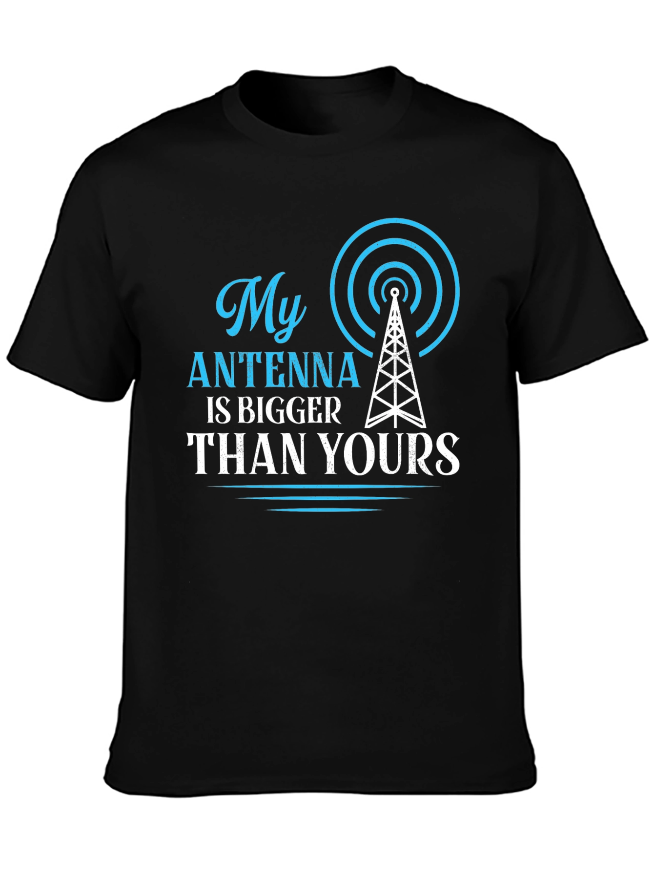 My Antenna is Bigger Than Yours T-Shirt