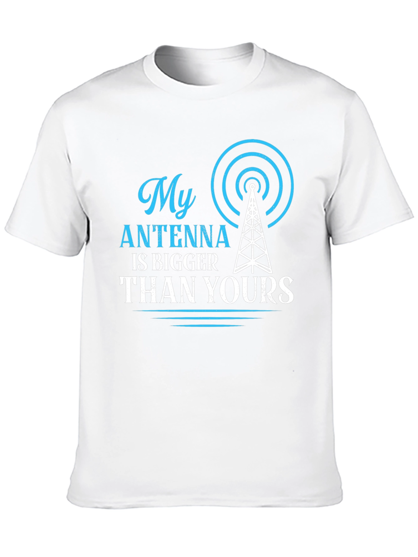 My Antenna is Bigger Than Yours T-Shirt