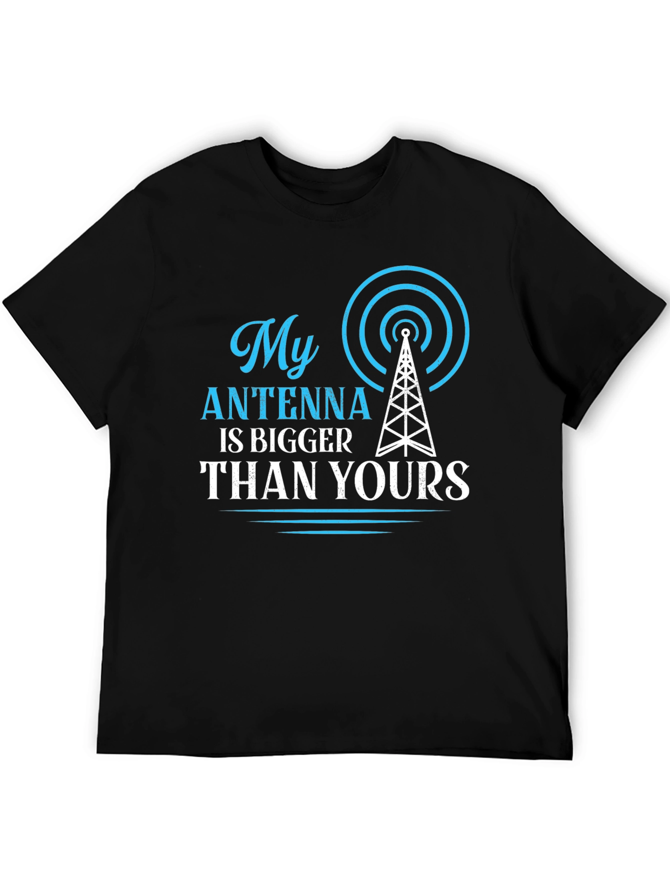 My Antenna is Bigger Than Yours T-Shirt